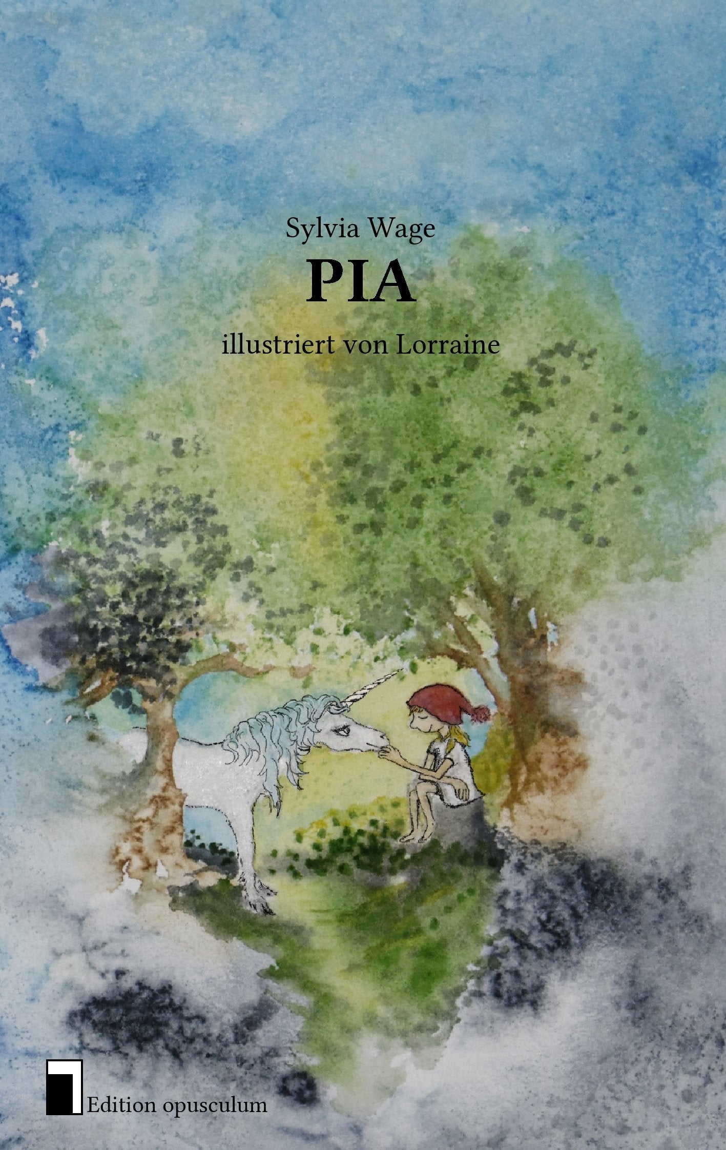 Pia: Einhorngeschichten für Kinder und Kindsköpfe Fairy Tales & Legends
