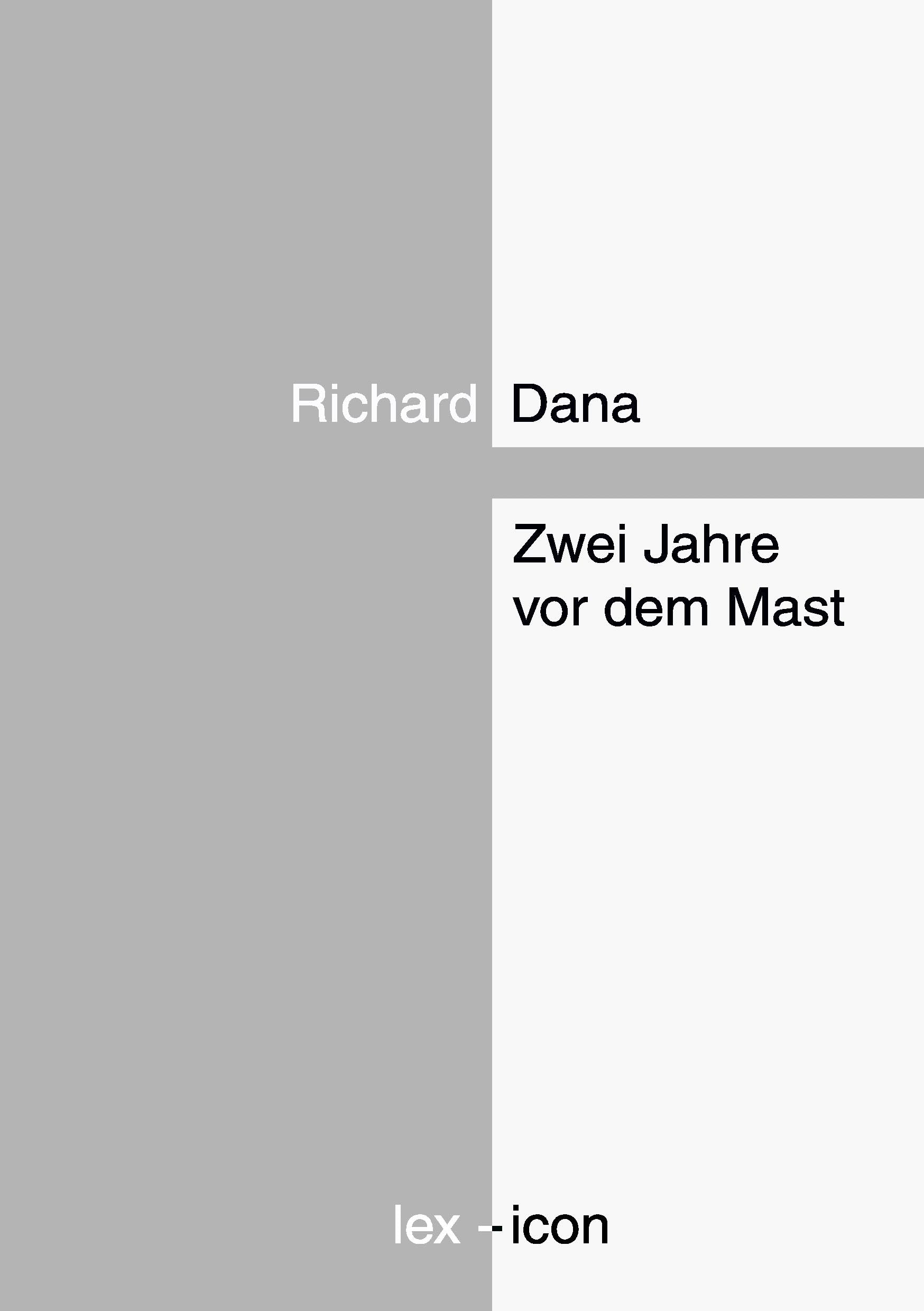 Zwei Jahre vor dem Mast: Ein Erlebnisbericht Fiction