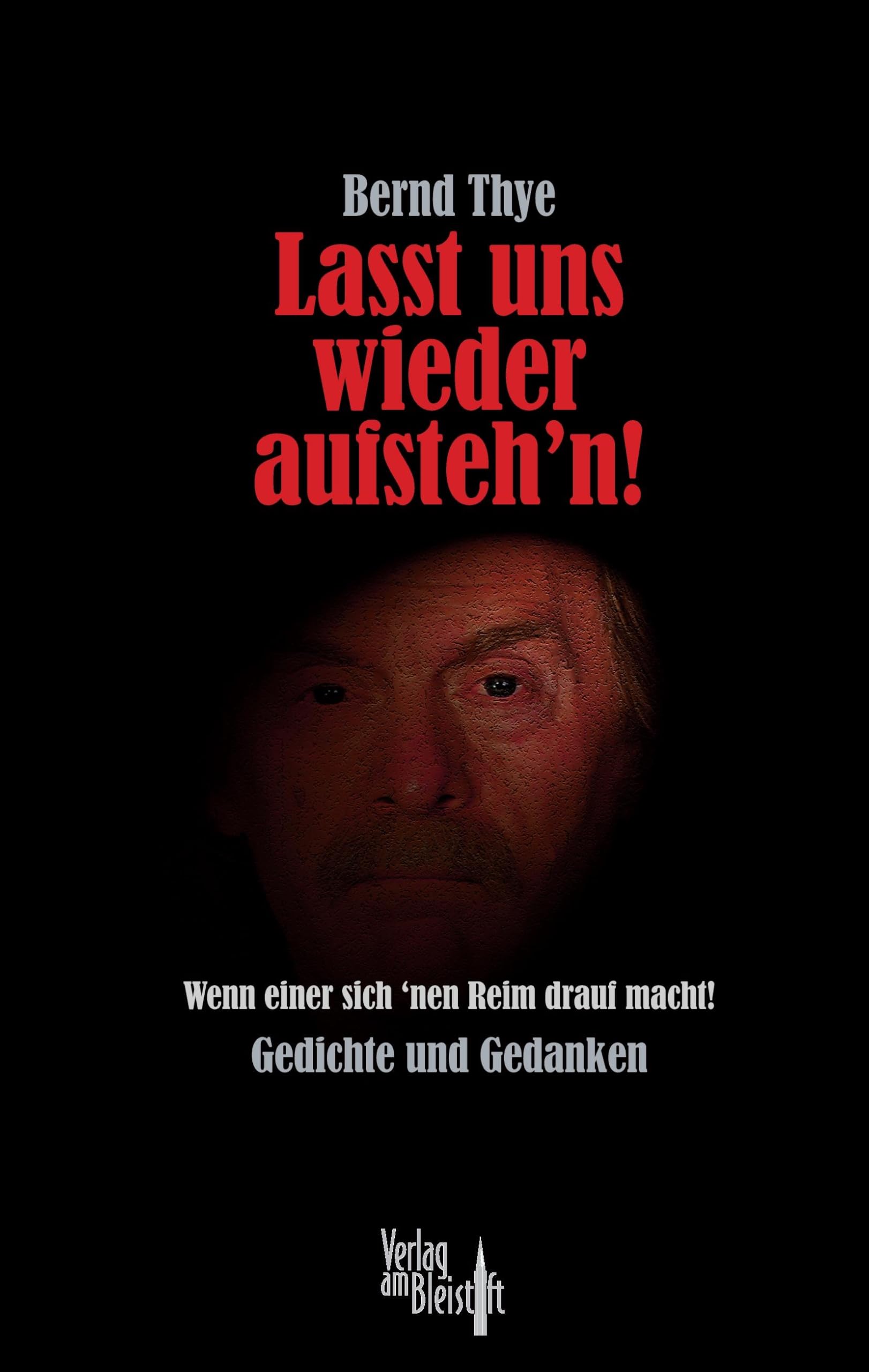 Lasst uns wieder aufsteh’n!: Wenn einer sich 'nen Reim drauf macht! Poetry