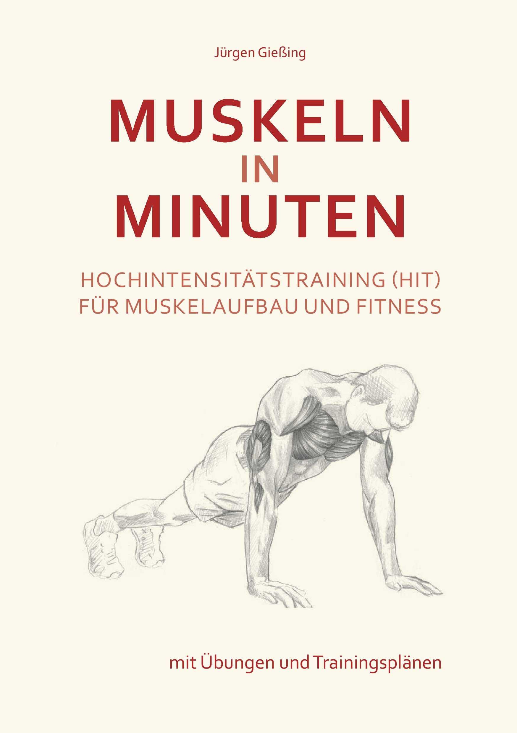 Muskeln in Minuten: Hochintensitätstraining (HIT) für Muskelaufbau und Fitness Business, Finance & Career