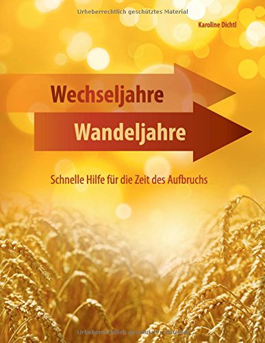 Wechseljahre - Wandeljahre: Schnelle Hilfe für die Zeit des Aufbruchs Health, Nutrition & Fitness