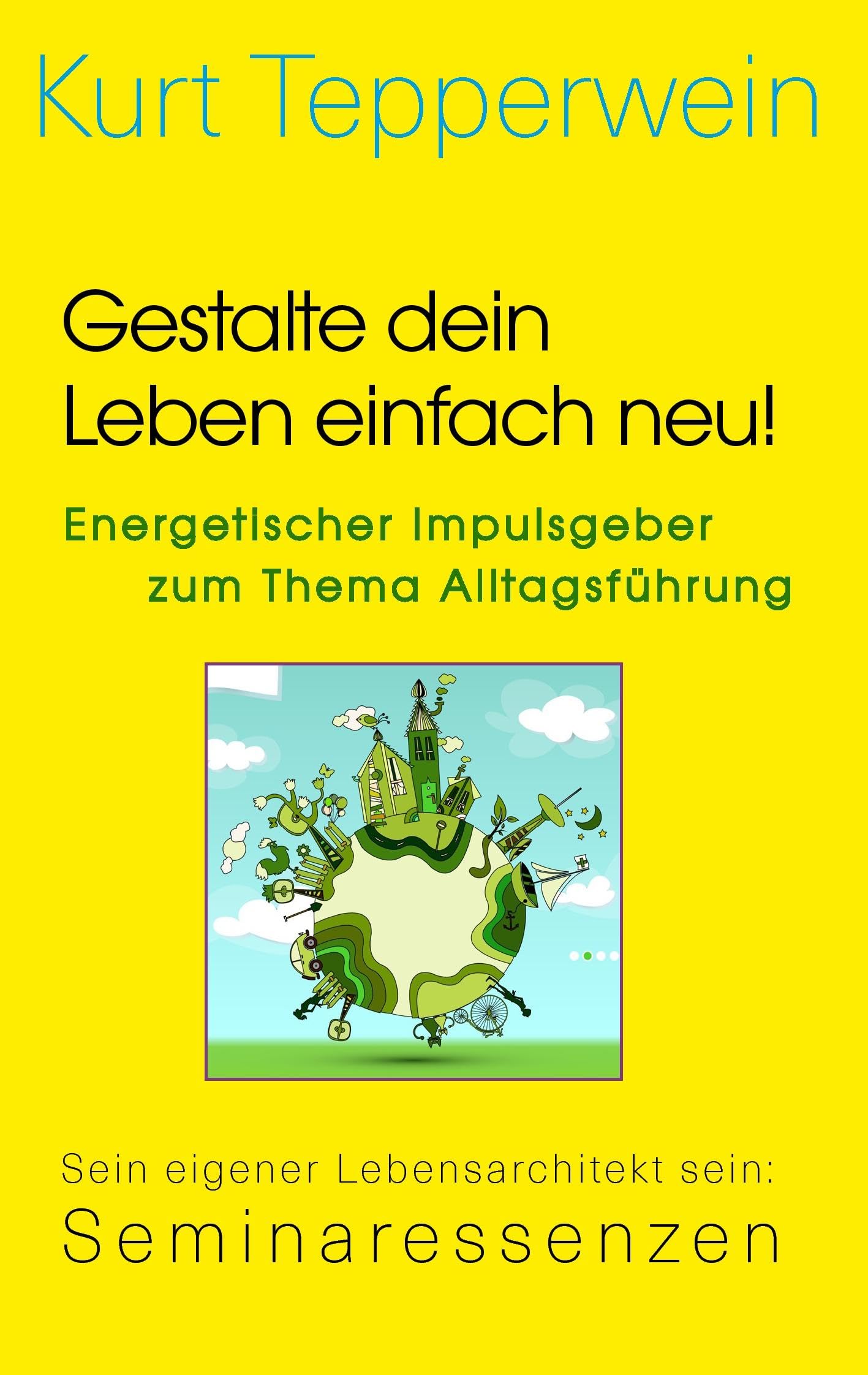 Gestalte dein Leben einfach neu! - Energetischer Impulsgeber zum Thema Alltagsführung book