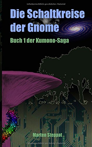 Die Schaltkreise der Gnome: Buch 1 der Kumono-Saga Contemporary literature