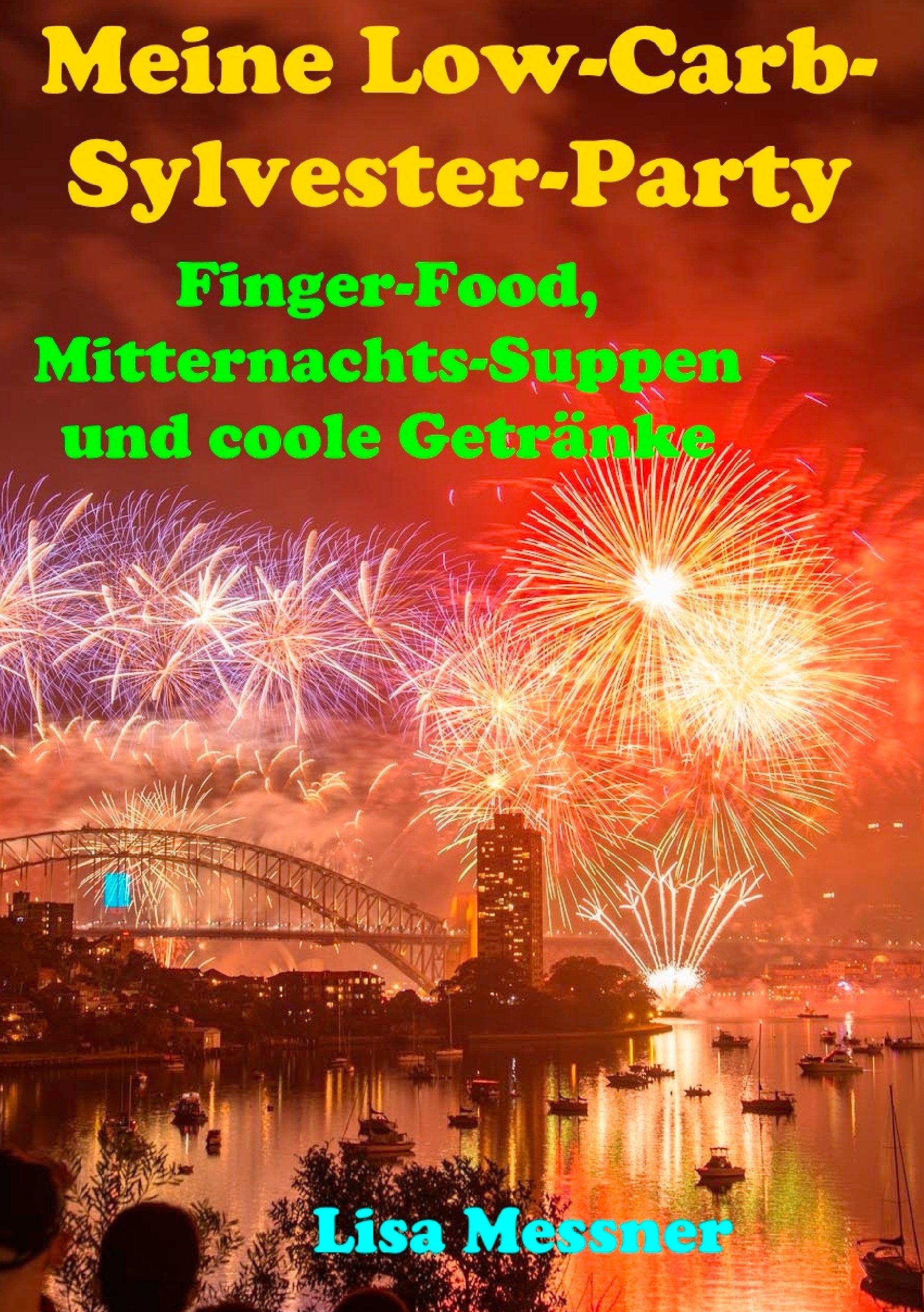 Meine Low-Carb-Sylvester-Party: Finger-Food, Mitternachts-Suppen und coole Getränke Leisure, Home & Garden