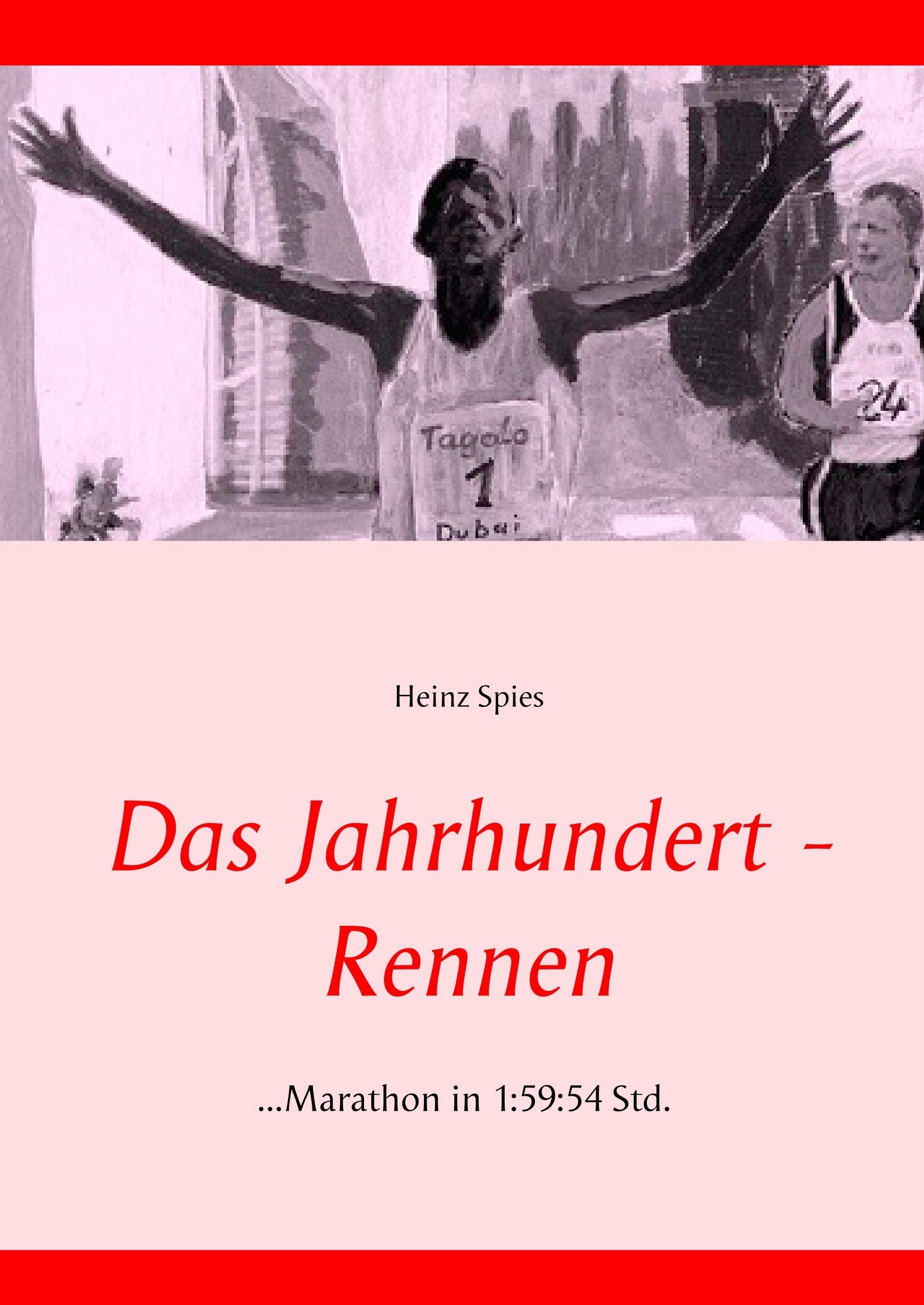 Das Jahrhundert-Rennen: ...Marathon in 1:59:54 Std. Contemporary literature
