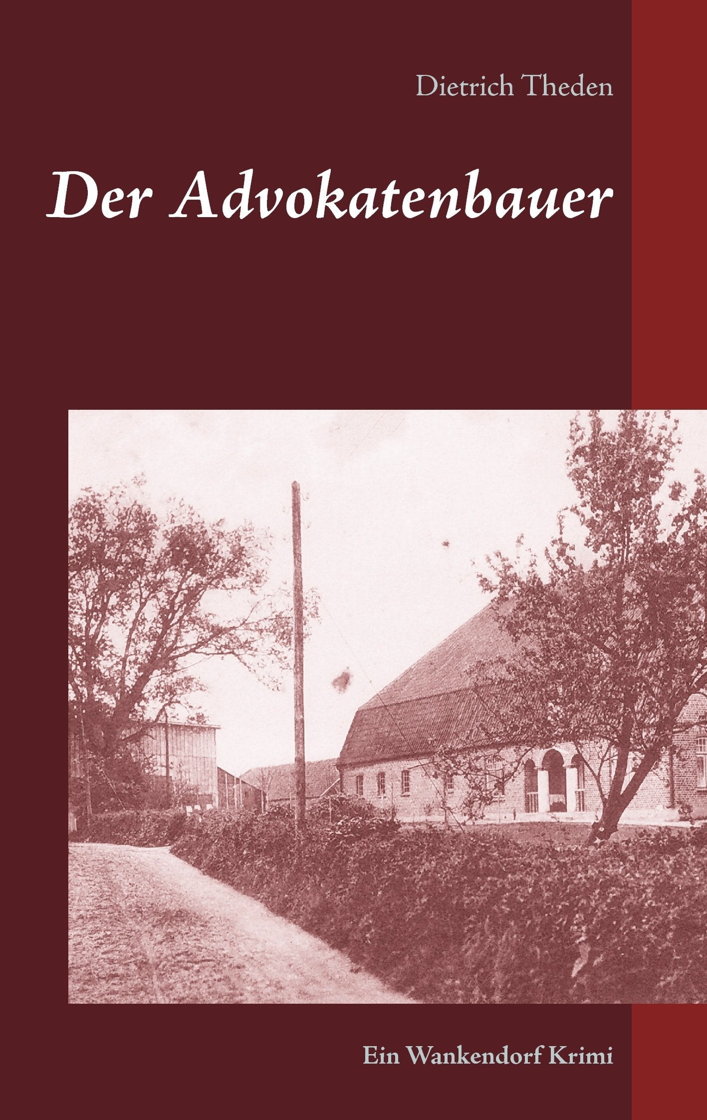 Der Advokatenbauer: Ein Wankendorf Krimi book