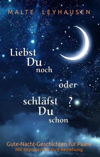 Liebst Du noch oder schläfst Du schon? Partnership & Love