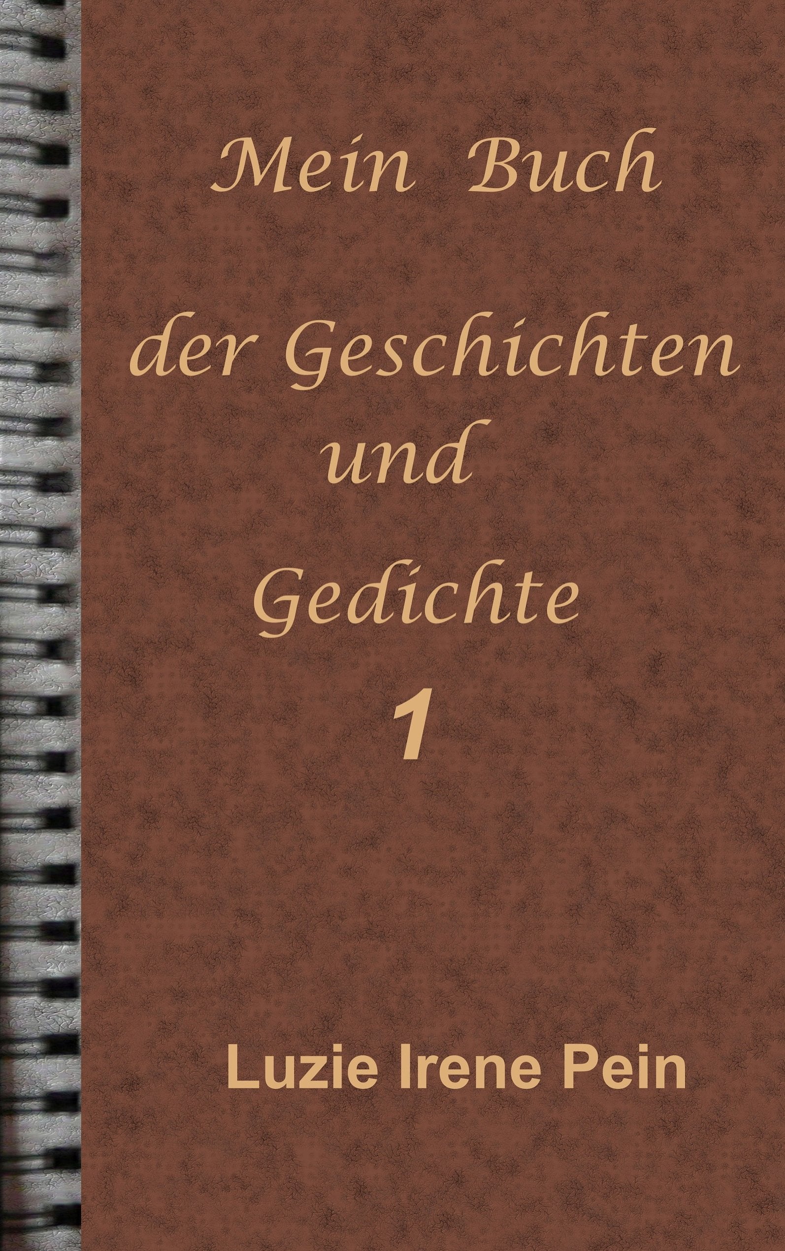 Mein Buch der Geschichten und Gedichte 1 Essays & Short Stories