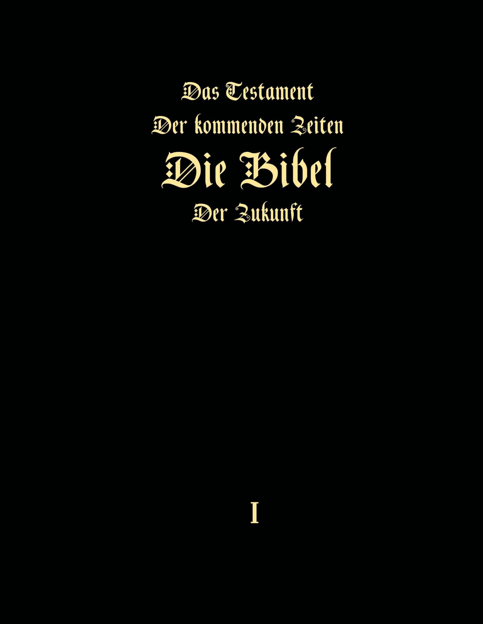 Das Testament der kommenden Zeiten - Die Bibel der Zukunft - Teil 1 Religion & Esotericism