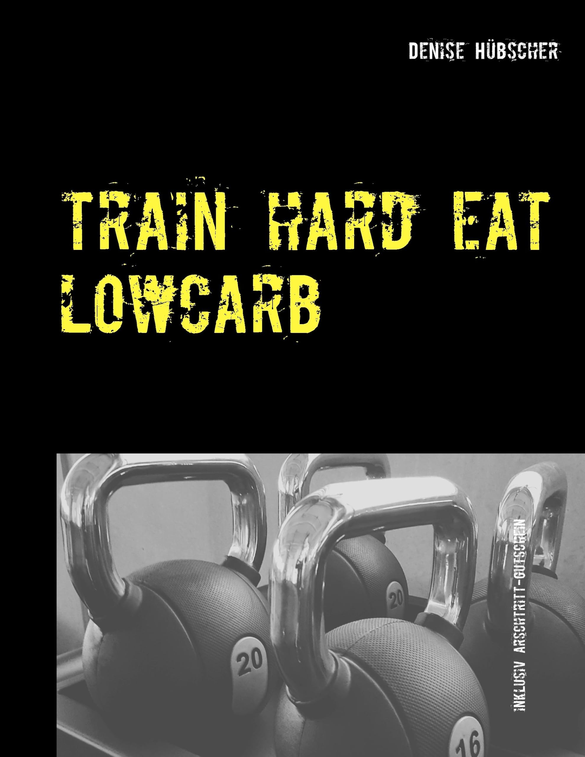 Train Hard - Eat Lowcarb: Der etwas andere Abnehm-Guide Leisure, Home & Garden