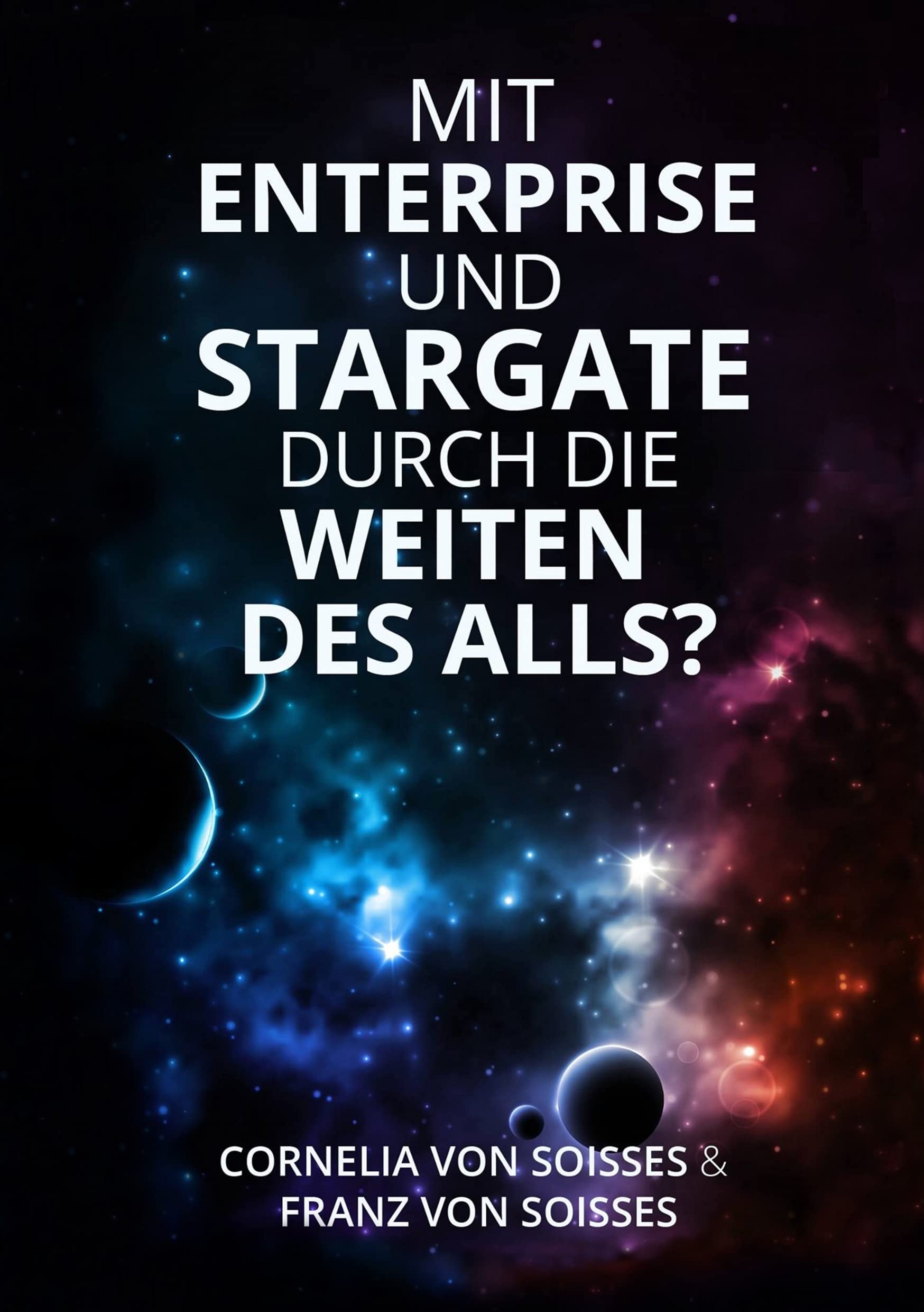 Mit Enterprise und Stargate durch die Weiten des Alls? Mathematics