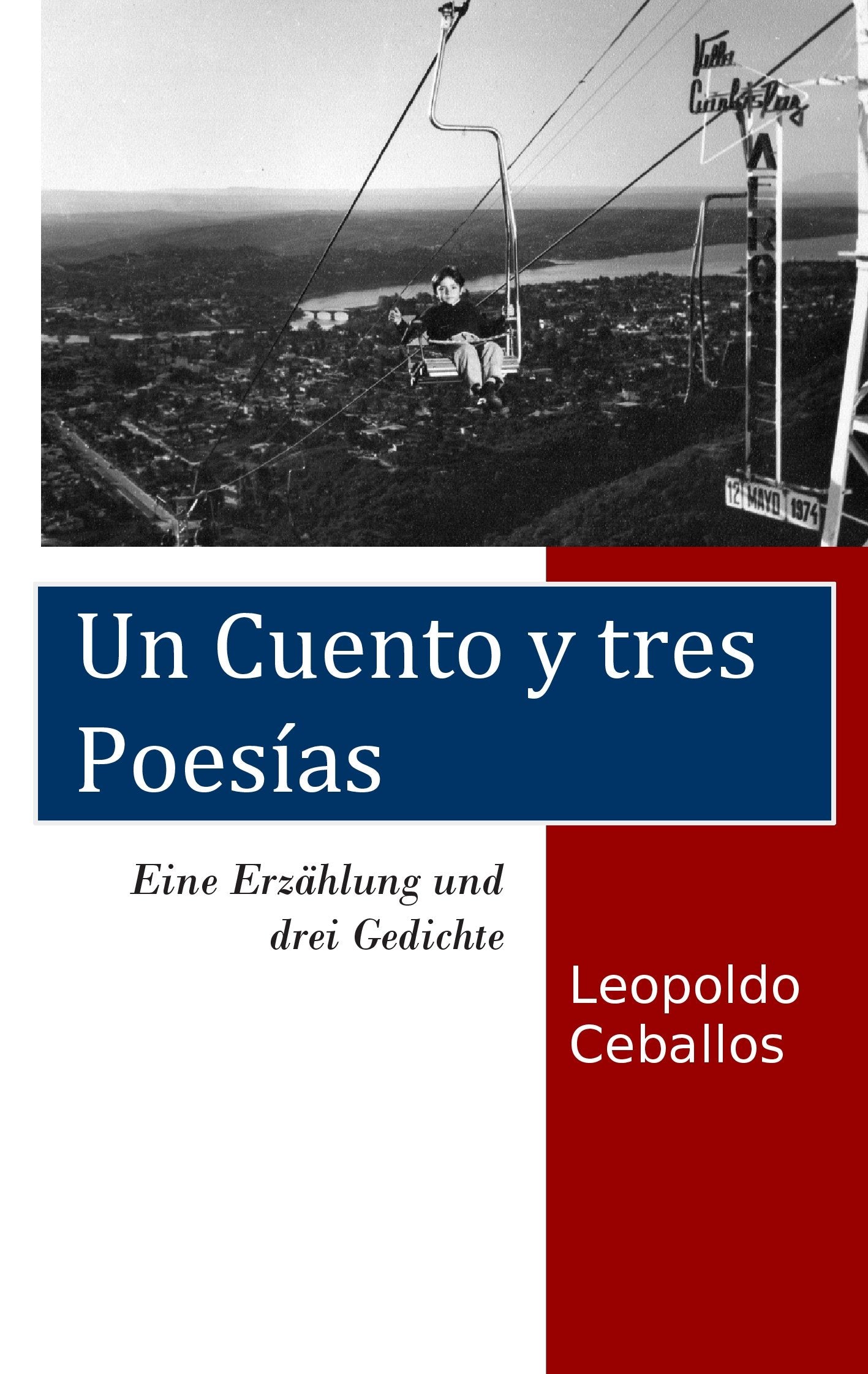 Eine Erzählung und drei Gedichte: Un cuento y tres poesías Poetry