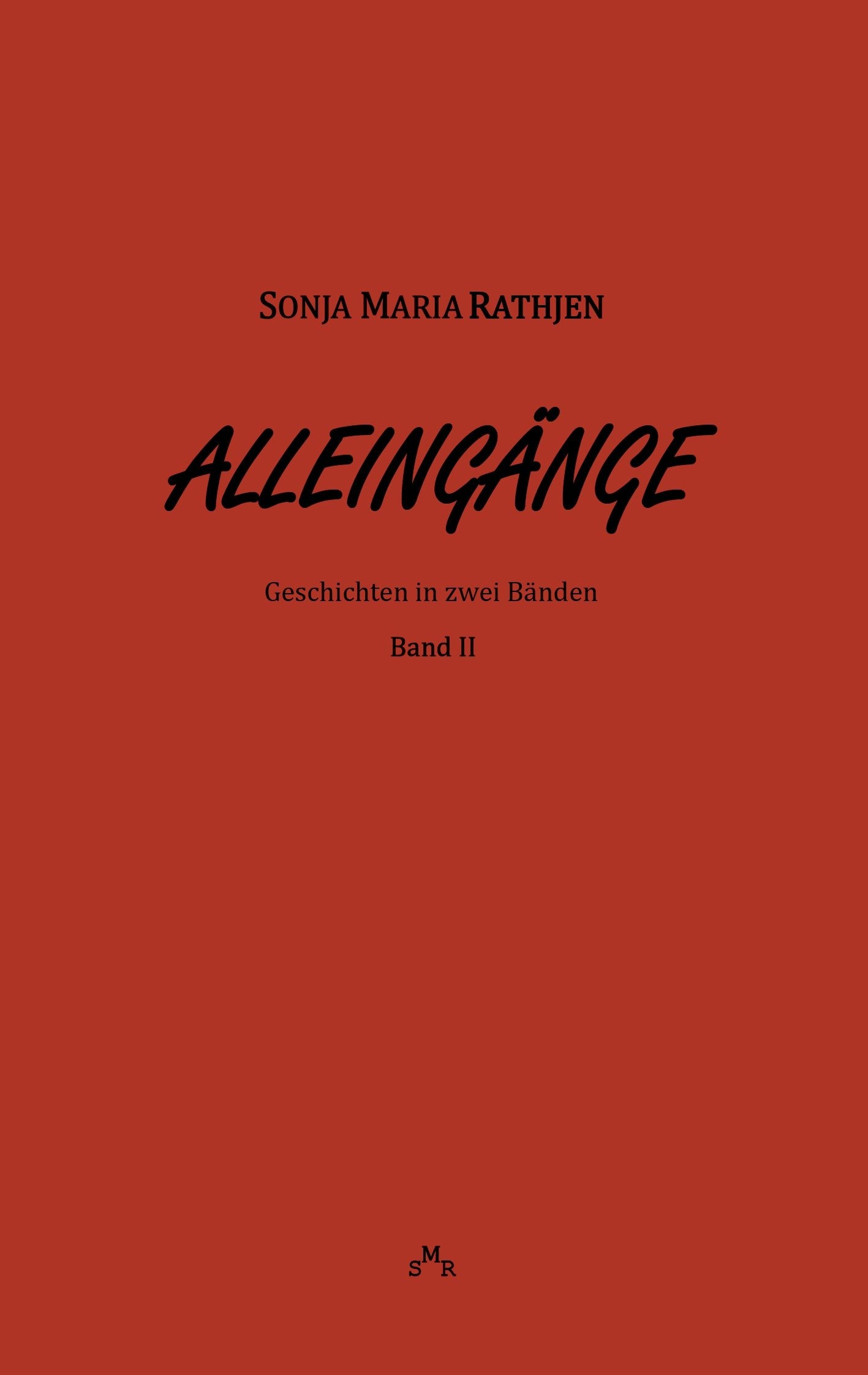 Alleingänge, Band II: Geschichten in zwei Bänden Essays & Short Stories