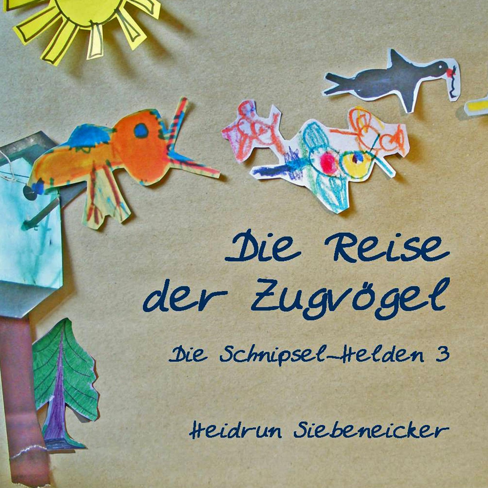 Die Reise der Zugvögel: Die Schnipsel-Helden 3 Children's books