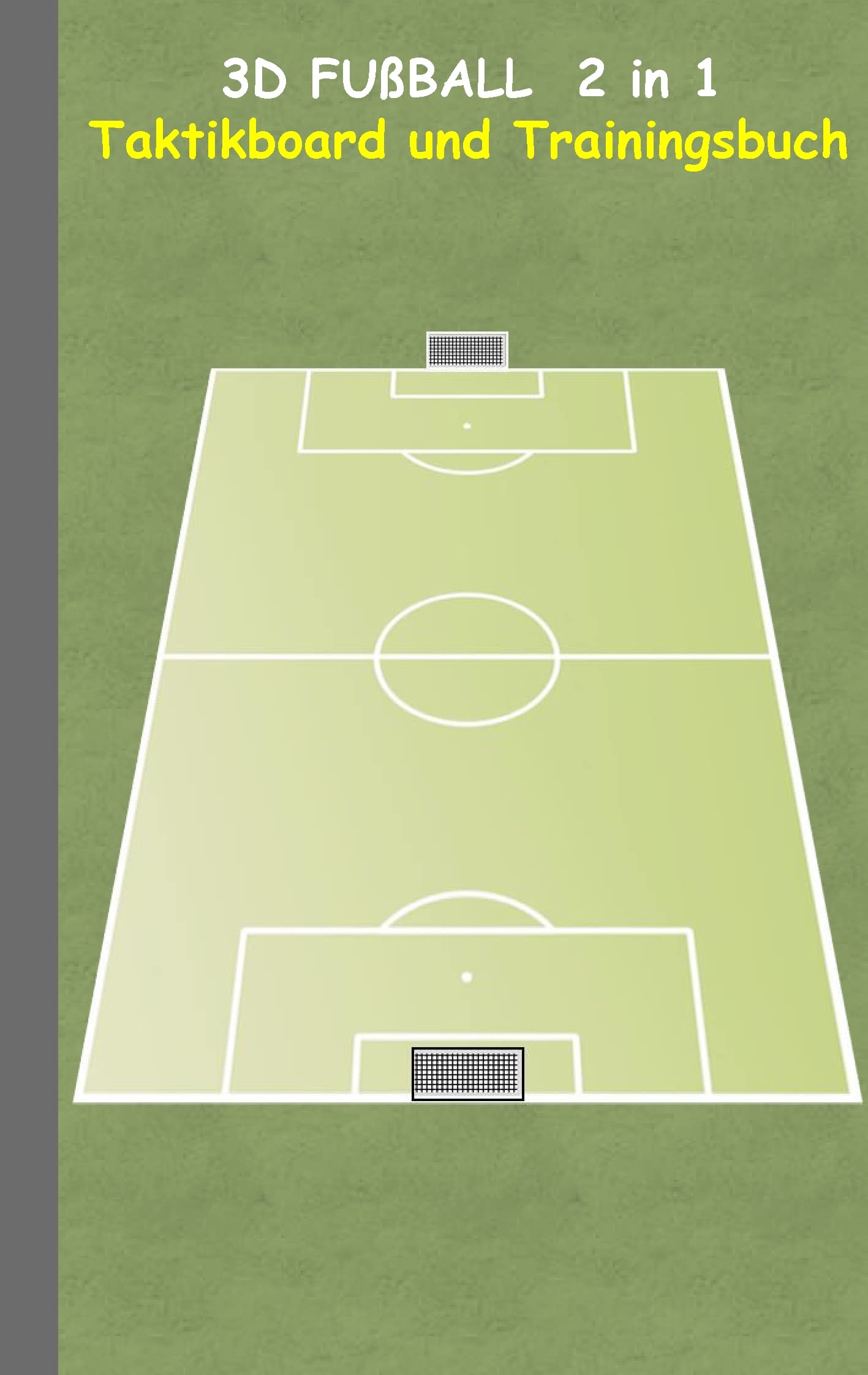 3D Fußball 2 in 1 Taktikboard und Trainingsbuch: Taktikbuch für Trainer, Spielstrategie, Training, Gewinnstrategie, 3D Fußballfeld, Fussball, Technik, ... Trainer, Coach, Coaching Anweisungen, Taktik Leisure & Fun