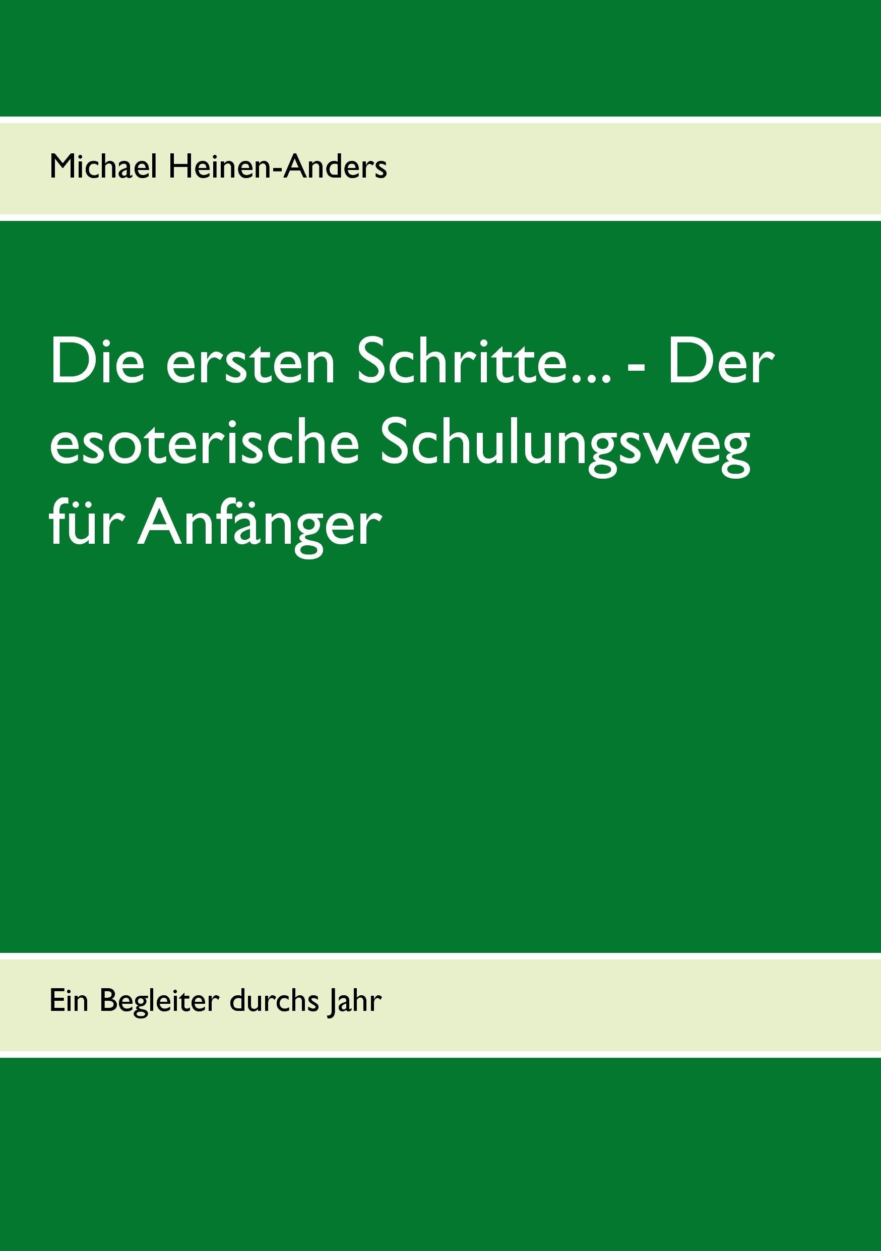 Die ersten Schritte... - Der esoterische Schulungsweg für Anfänger book