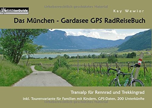 Das München - Gardasee GPS RadReiseBuch: Transalp für Rennrad und Trekkingrad. inkl. Tourenvariante für Familien mit Kindern, GPS-Daten, 200 Unterkünfte Leisure, Home & Garden