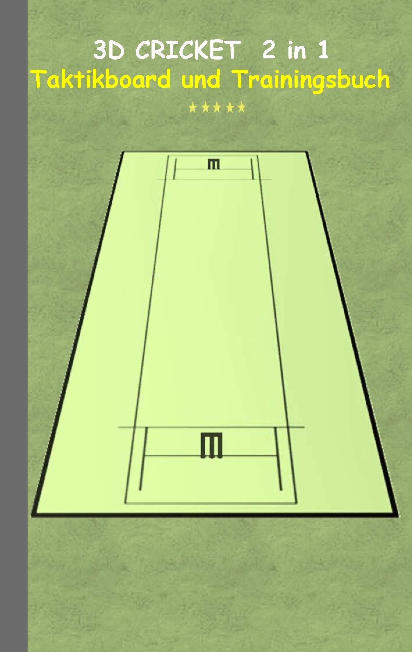 3D Cricket 2 in 1 Taktikboard und Trainingsbuch: Taktikbuch für Trainer, Spielstrategie, Training, Gewinnstrategie, Cricketfeld, Schlagtechnik, ... Trainer, Coach, Coaching Anweisungen, Taktik Leisure & Fun