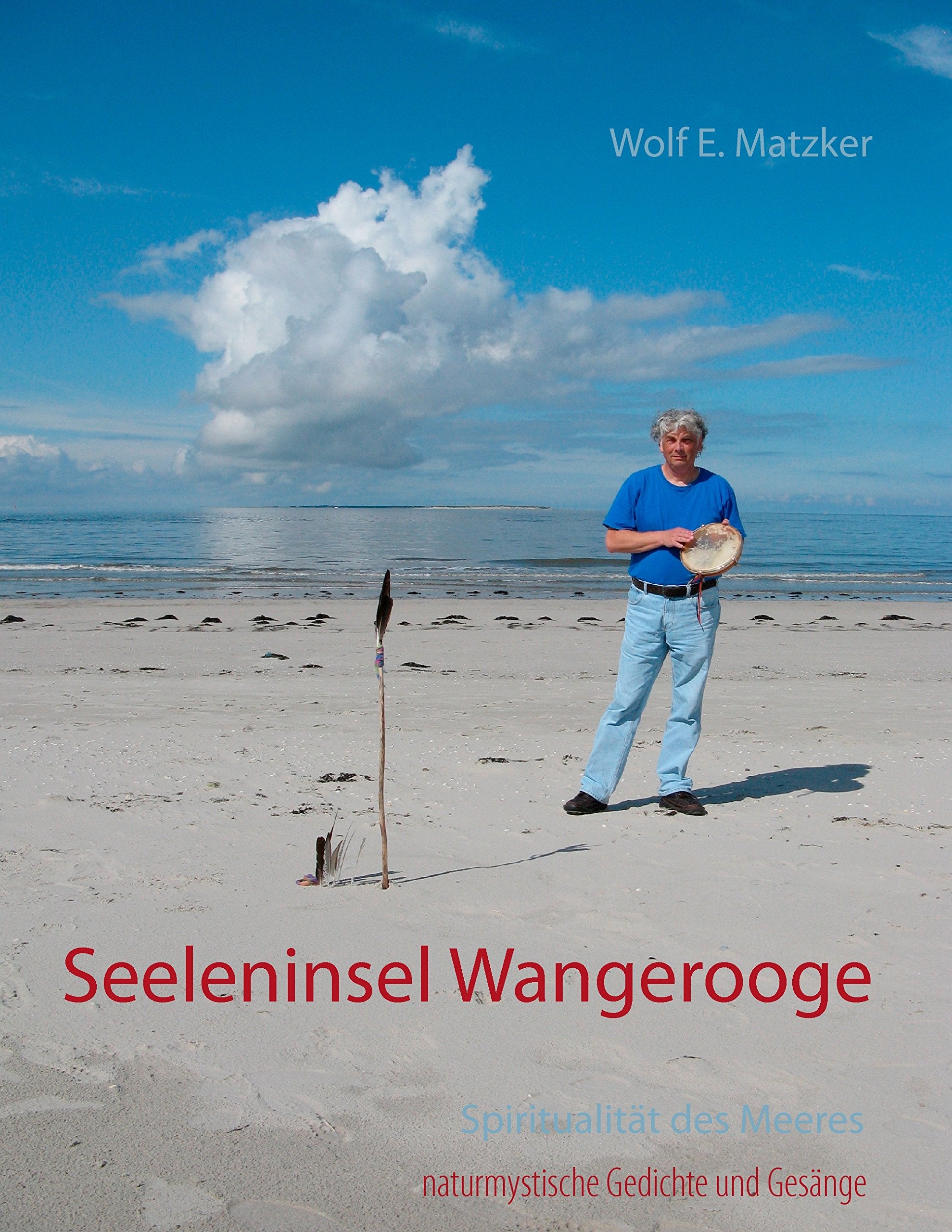 Seeleninsel Wangerooge: naturmystische Gedichte und Gesänge Poetry