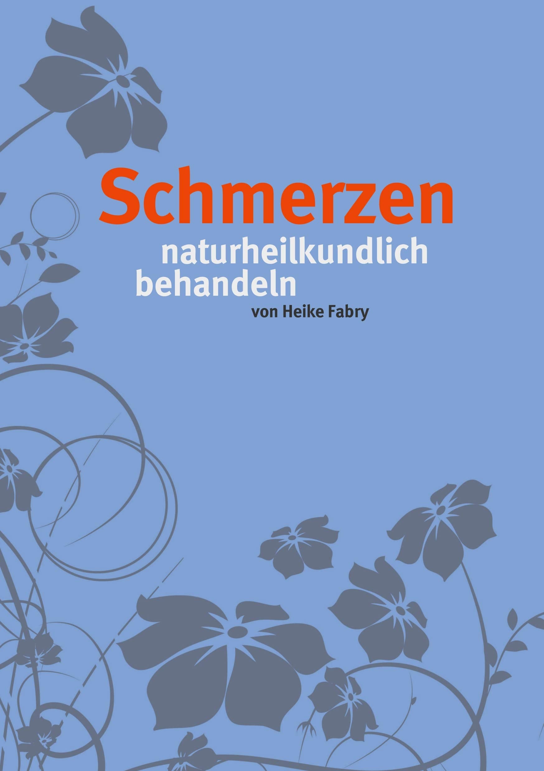 Schmerzen: naturheilkundlich behandeln Health, Nutrition & Fitness