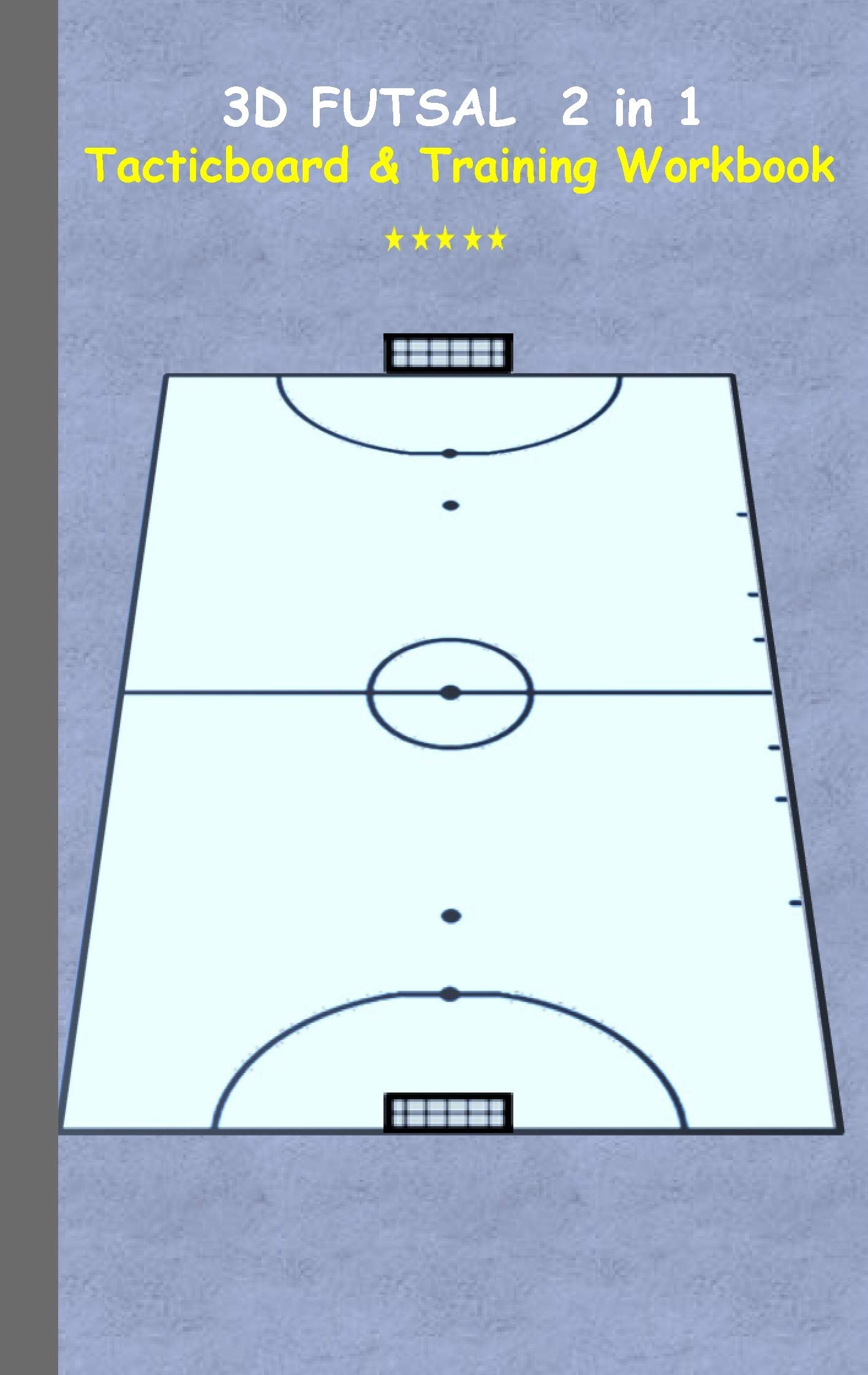3D Futsal 2 in 1 Tacticboard and Training Book: Tactics/strategies/drills for trainer/coaches, notebook, training, exercise, exercises, drills, ... tactic, competition, match, bestseller Leisure & Fun