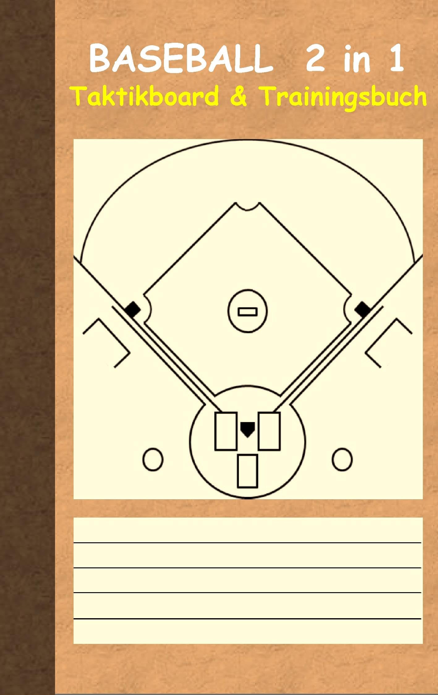 Baseball 2 in 1 Taktikboard und Trainingsbuch: Taktikbuch für Trainer und Spieler, Spielstrategie, Training, Gewinnstrategie, Sport, Technik, Übungen, ... Trainer, Coach, Coaching Anweisungen, Taktik Leisure & Fun