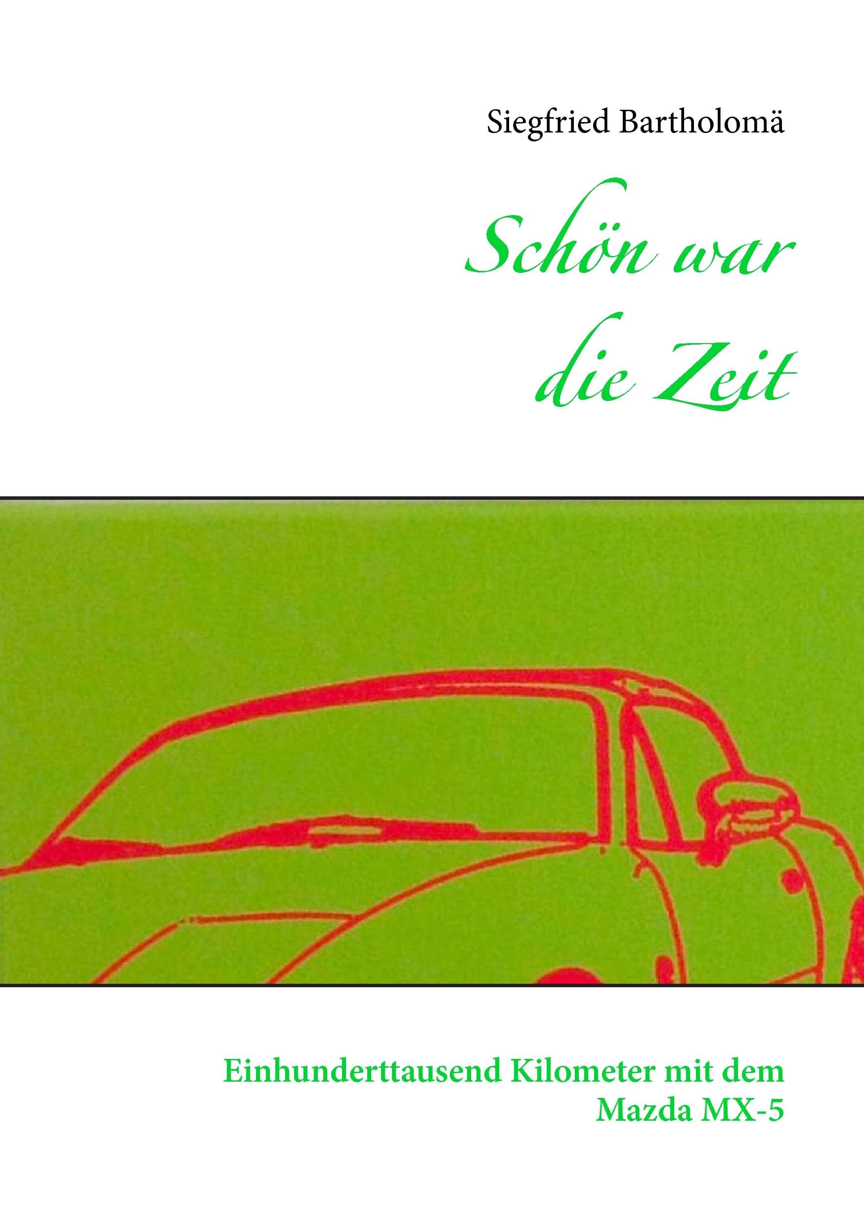 Schön war die Zeit: Einhunderttausend Kilometer mit dem Mazda MX-5 Hobbies & Crafts