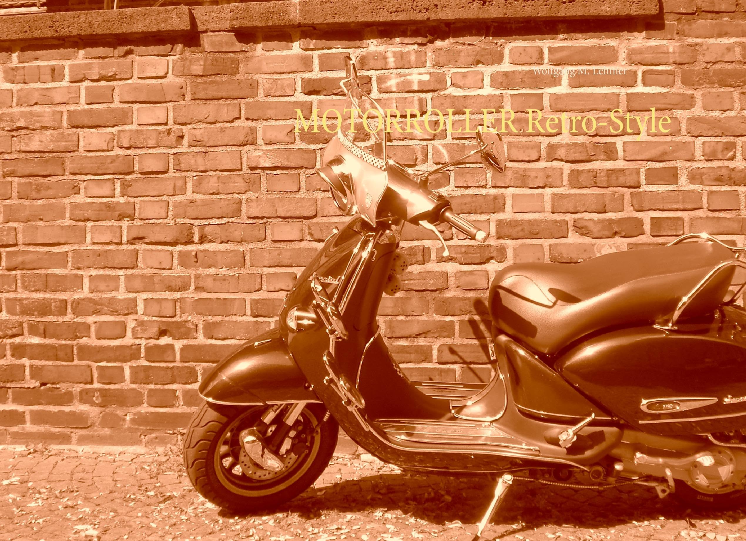 Motorroller Retro-Style: Wissenswertes über Retro-Roller (überarbeitete 2. Auflage) Contemporary literature
