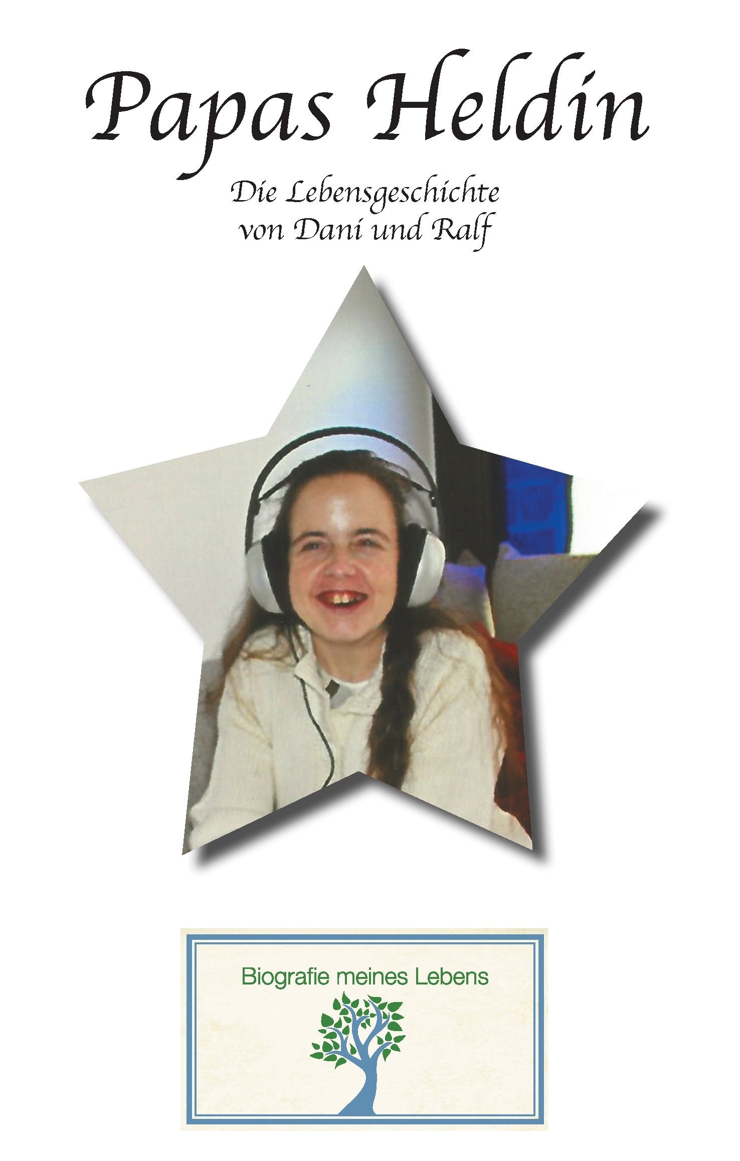 Papas Heldin: Die Geschichte von Dani und Ralf Contemporary literature
