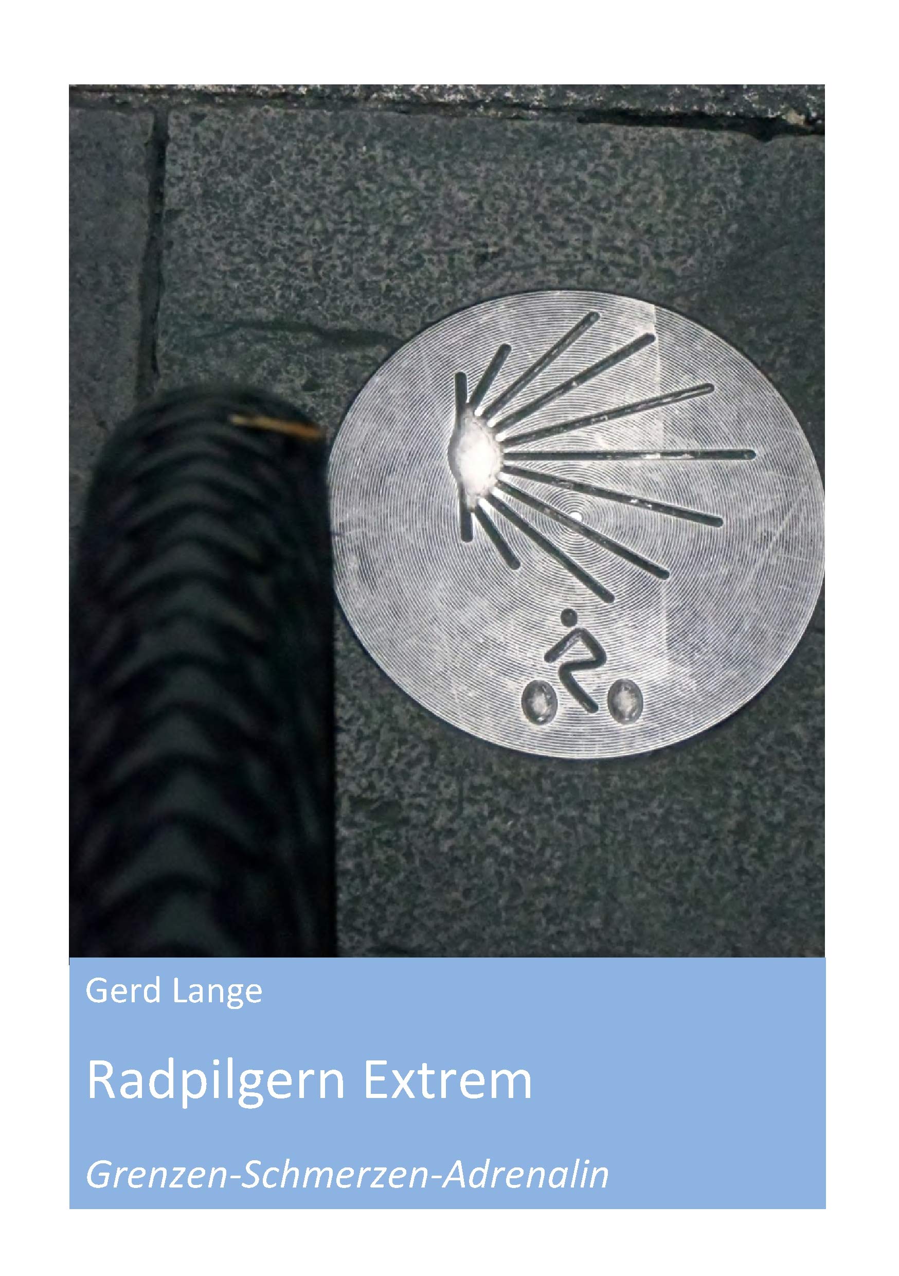 Radpilgern Extrem: Grenzen Schmerzen Adrenalin Contemporary literature
