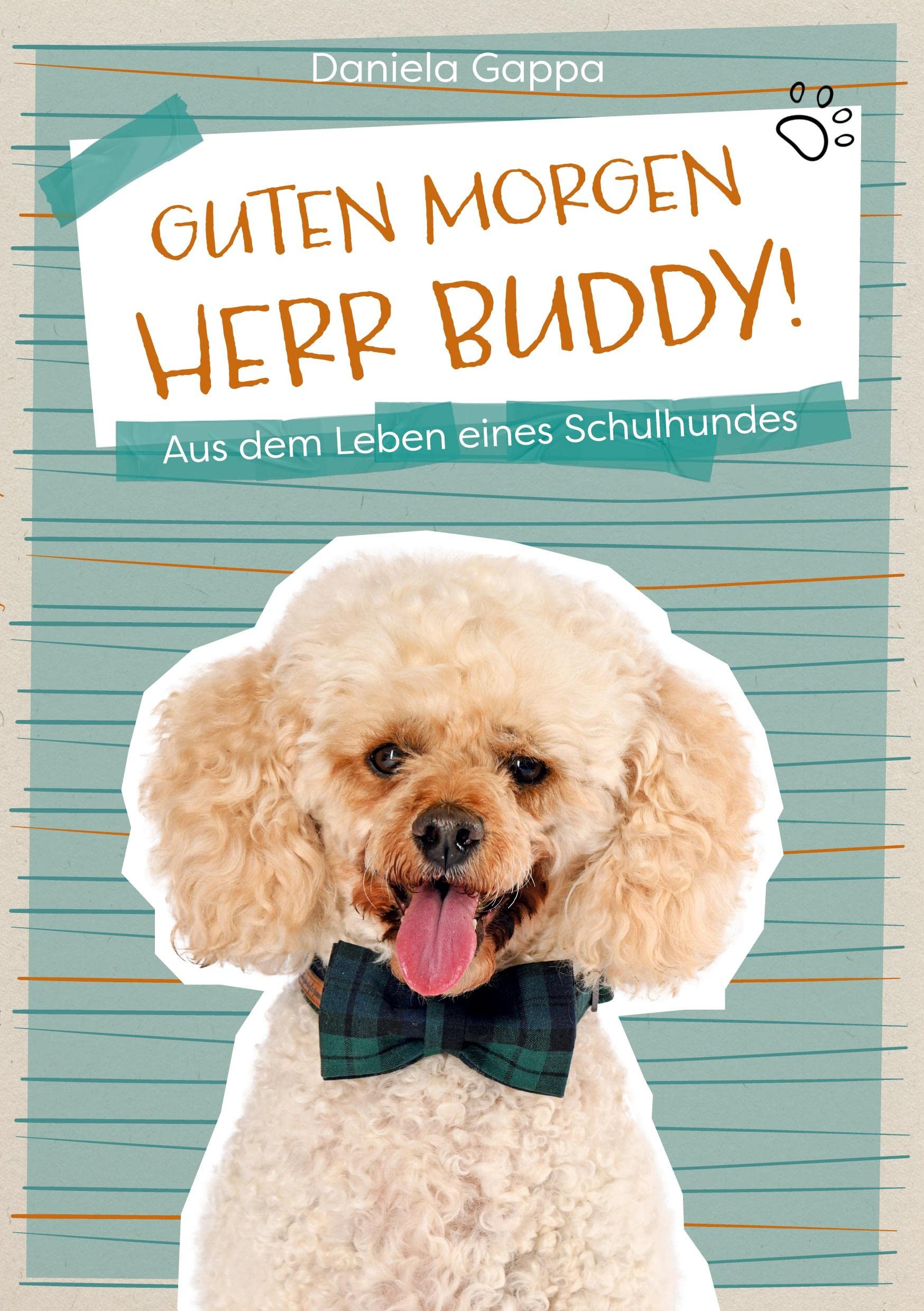 Guten Morgen Herr Buddy!: Aus dem Leben eines Schulhundes Novels & Short Stories
