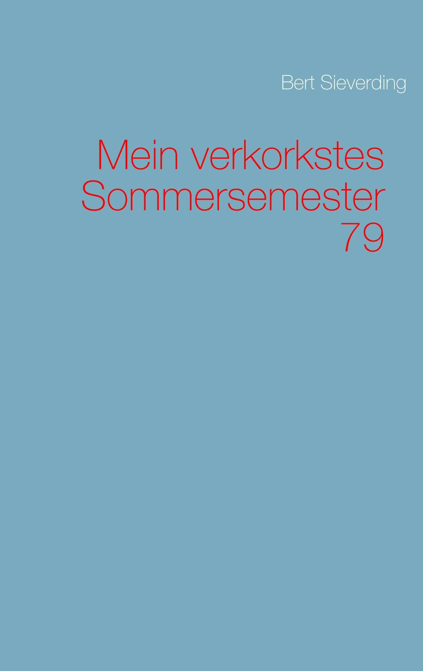 Mein verkorkstes Sommersemester 79 Holiday Reading