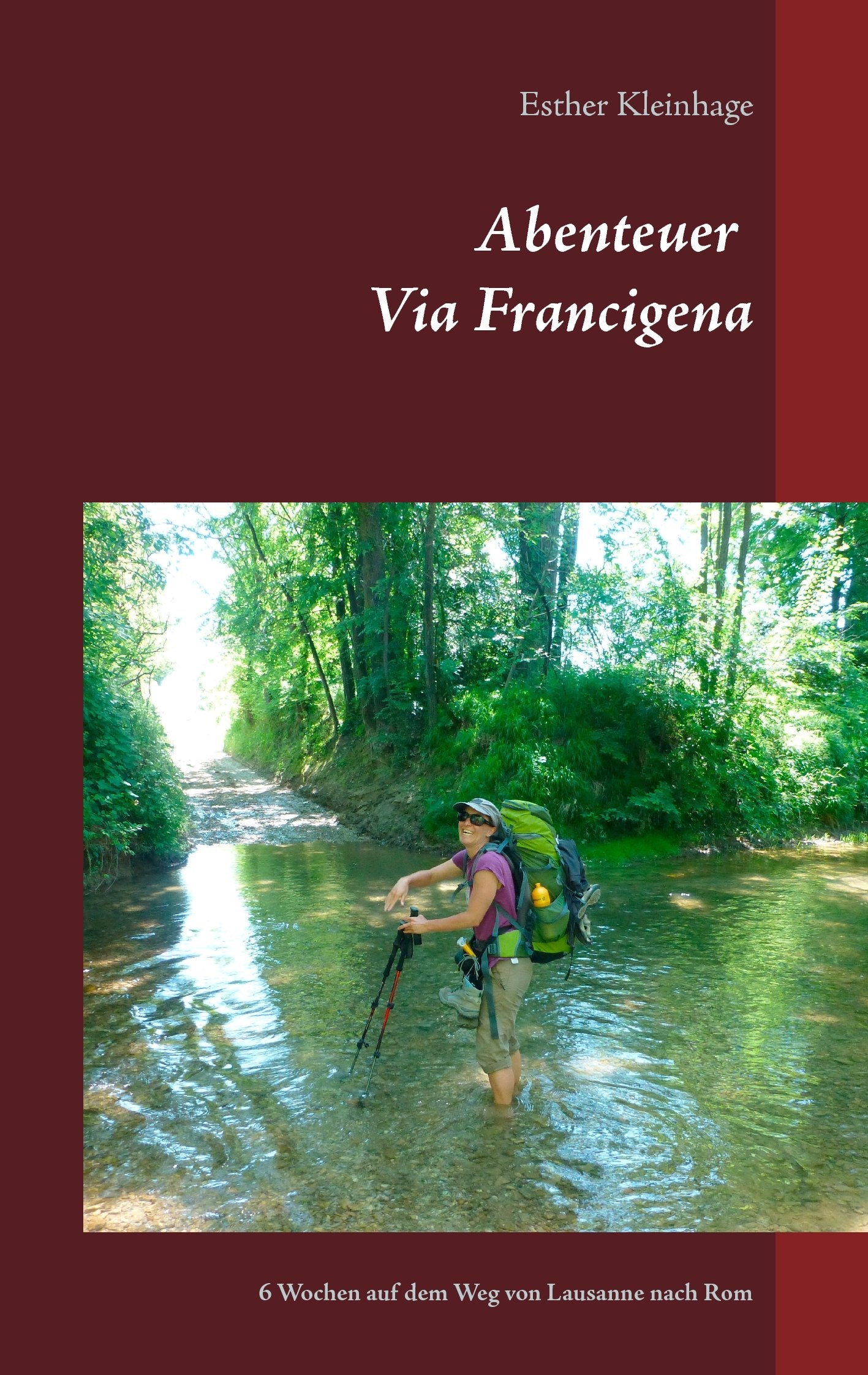 Abenteuer Via Francigena: 6 Wochen auf dem Weg von Lausanne nach Rom Leisure, Home & Garden