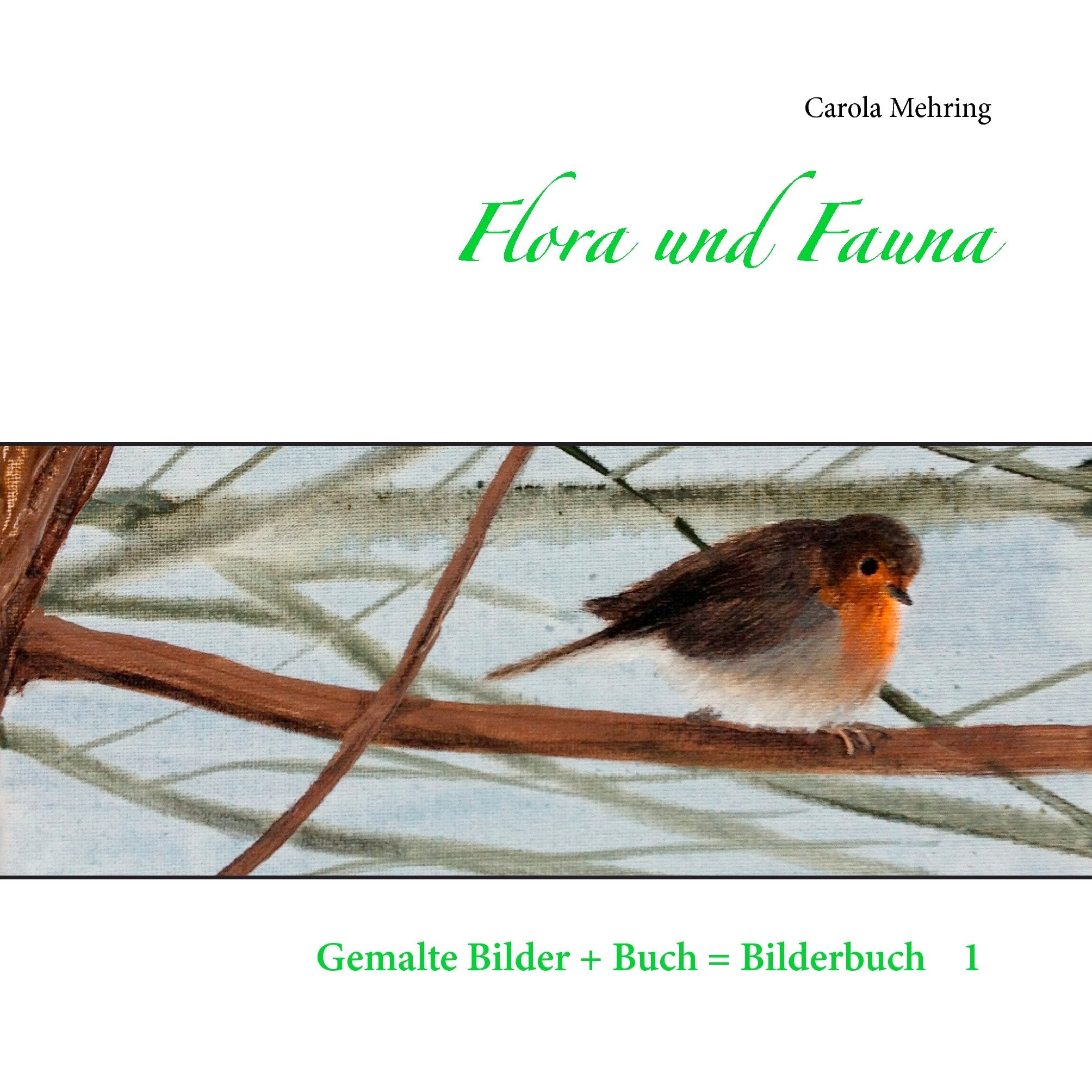 Flora und Fauna (Gemalte Bilder im Buch = Bilderbuch) Film, Art & Culture