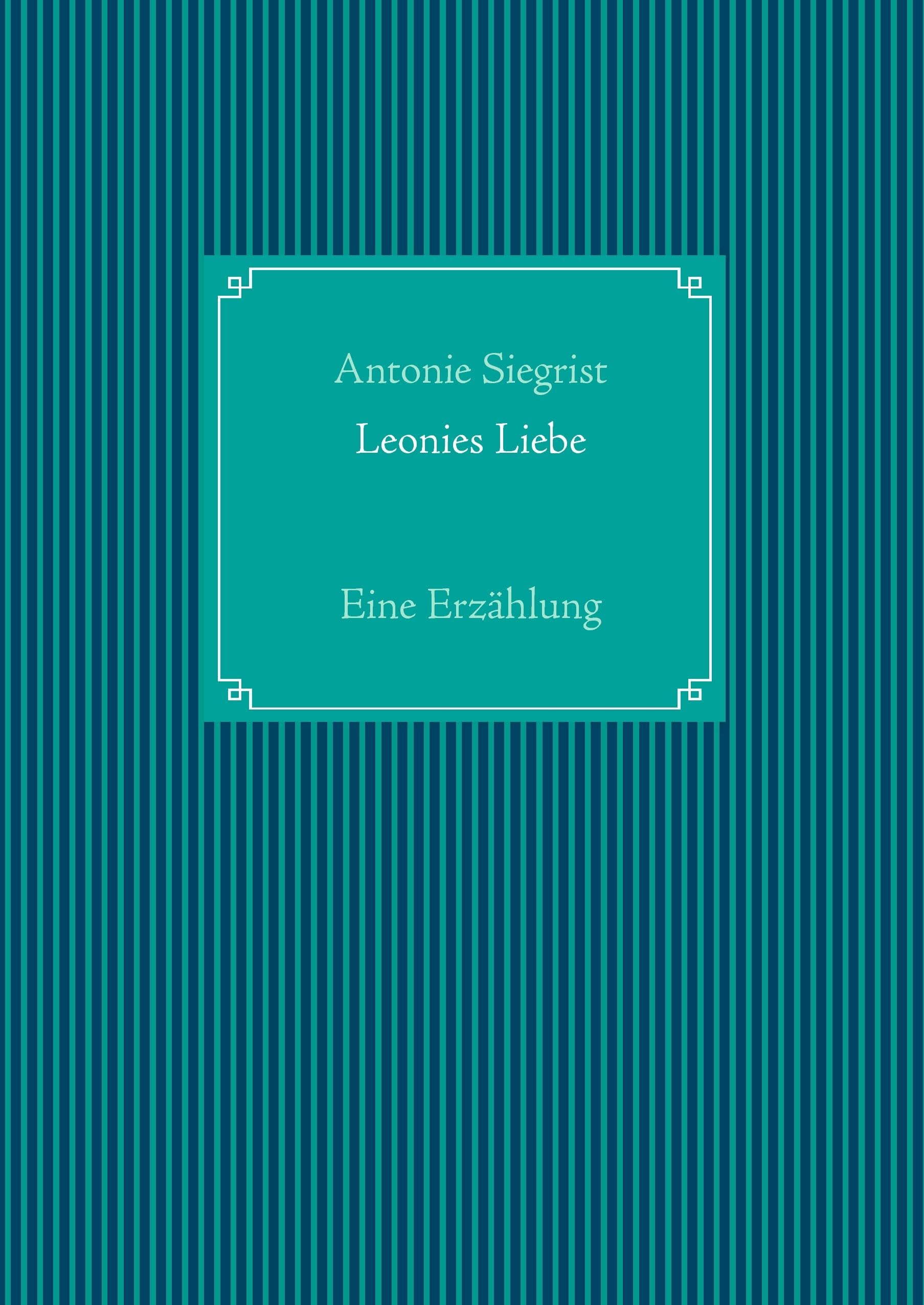 Leonies Liebe: Eine Erzählung Contemporary literature