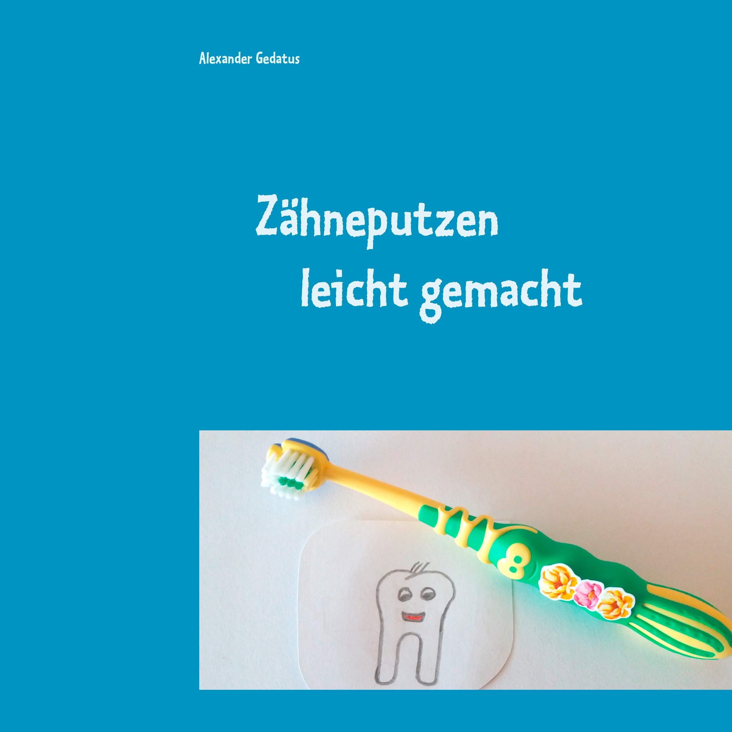 Zähneputzen leicht gemacht Non-fiction