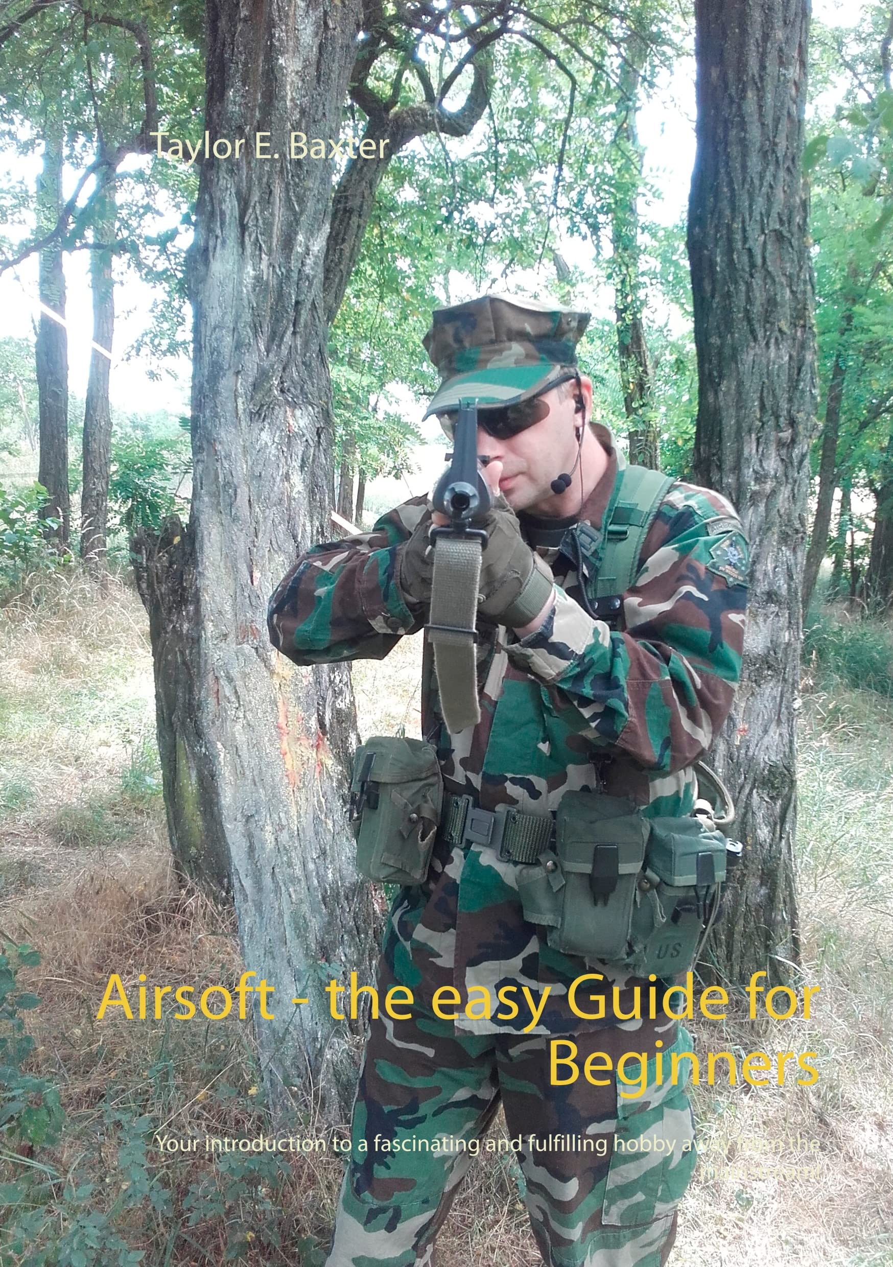 Airsoft - the easy Guide for Beginners: Your introduction to a fascinating and fulfilling hobby away from the mainstream! Camping & Survival