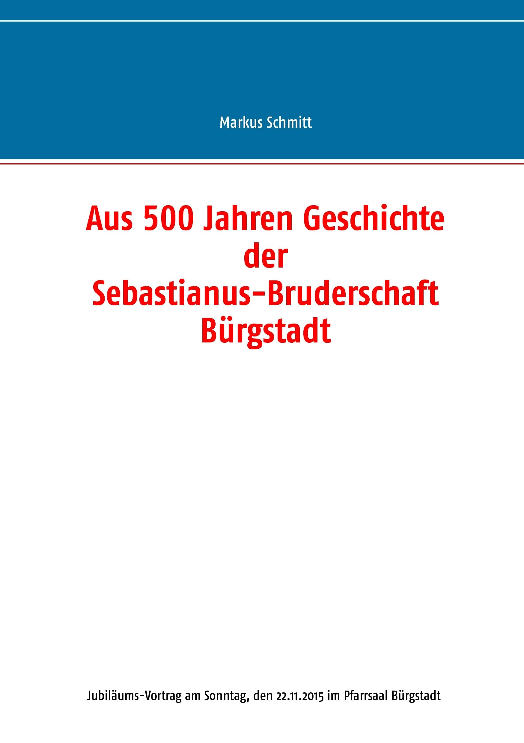 Aus 500 Jahren Geschichte der Sebastianus-Bruderschaft Bürgstadt Religion & Esotericism