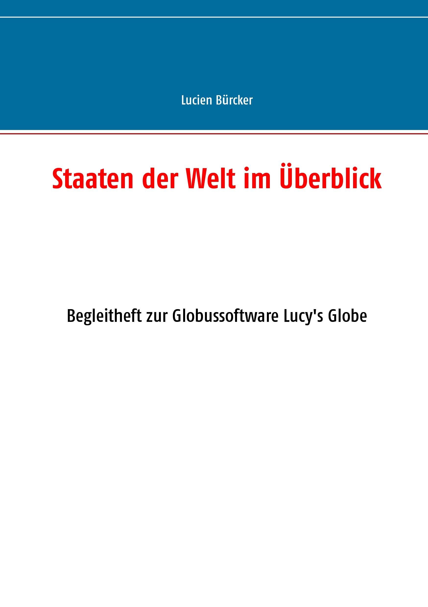 Staaten der Welt im Überblick: Begleitheft zur Globussoftware Lucy's Globe Geology & Geography