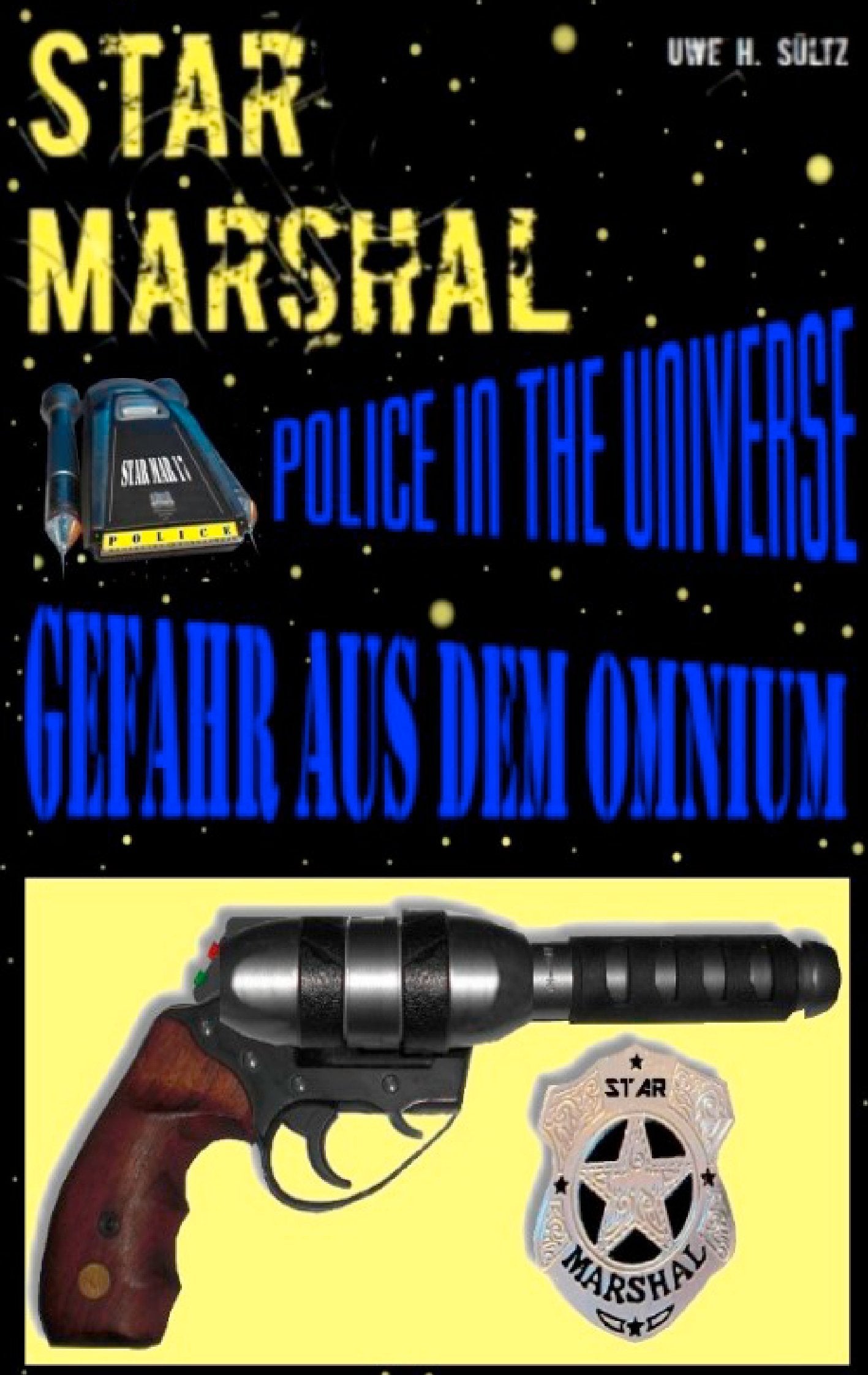 Star Marshal - Police in the Universe - Gefahr aus dem Omnium Fiction