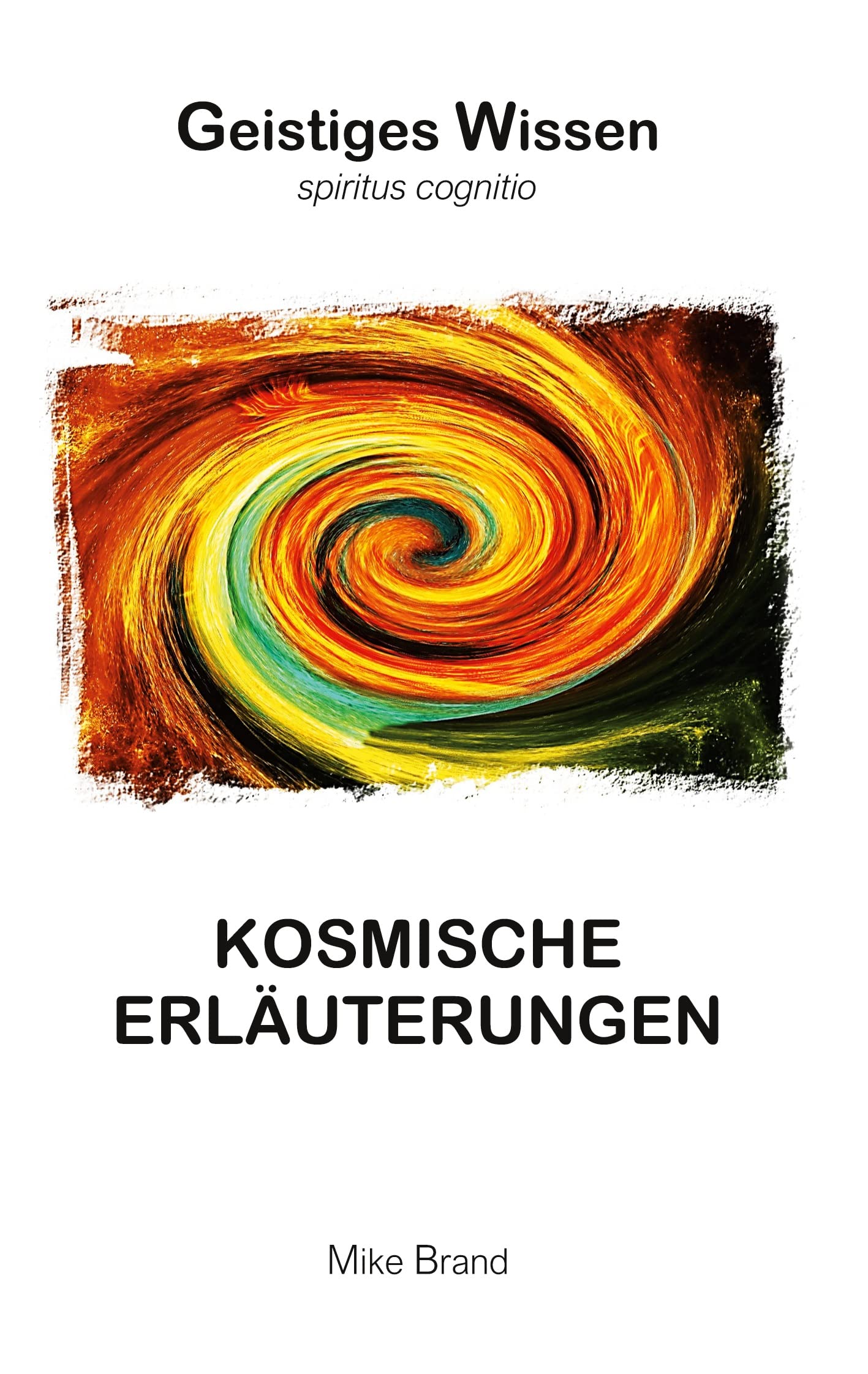 Kosmische Erläuterungen: 4. Auflage (Geistiges Wissen, Band 2) Death & Mourning