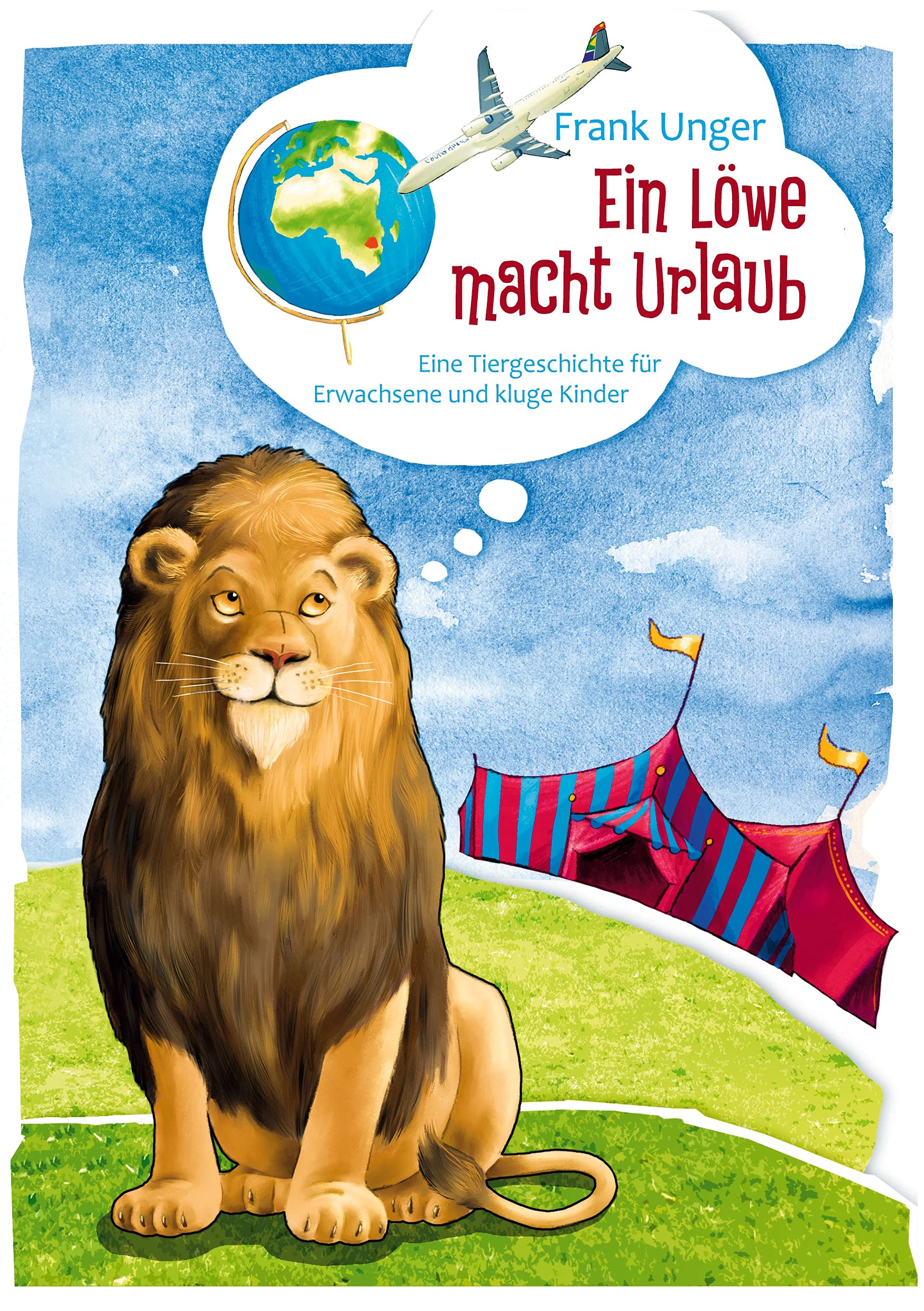 Ein Löwe macht Urlaub: Eine Tiergeschichte für Erwachsene und kluge Kinder Contemporary literature