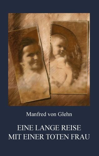 Eine lange Reise mit einer toten Frau: Erzählung Historical Fiction
