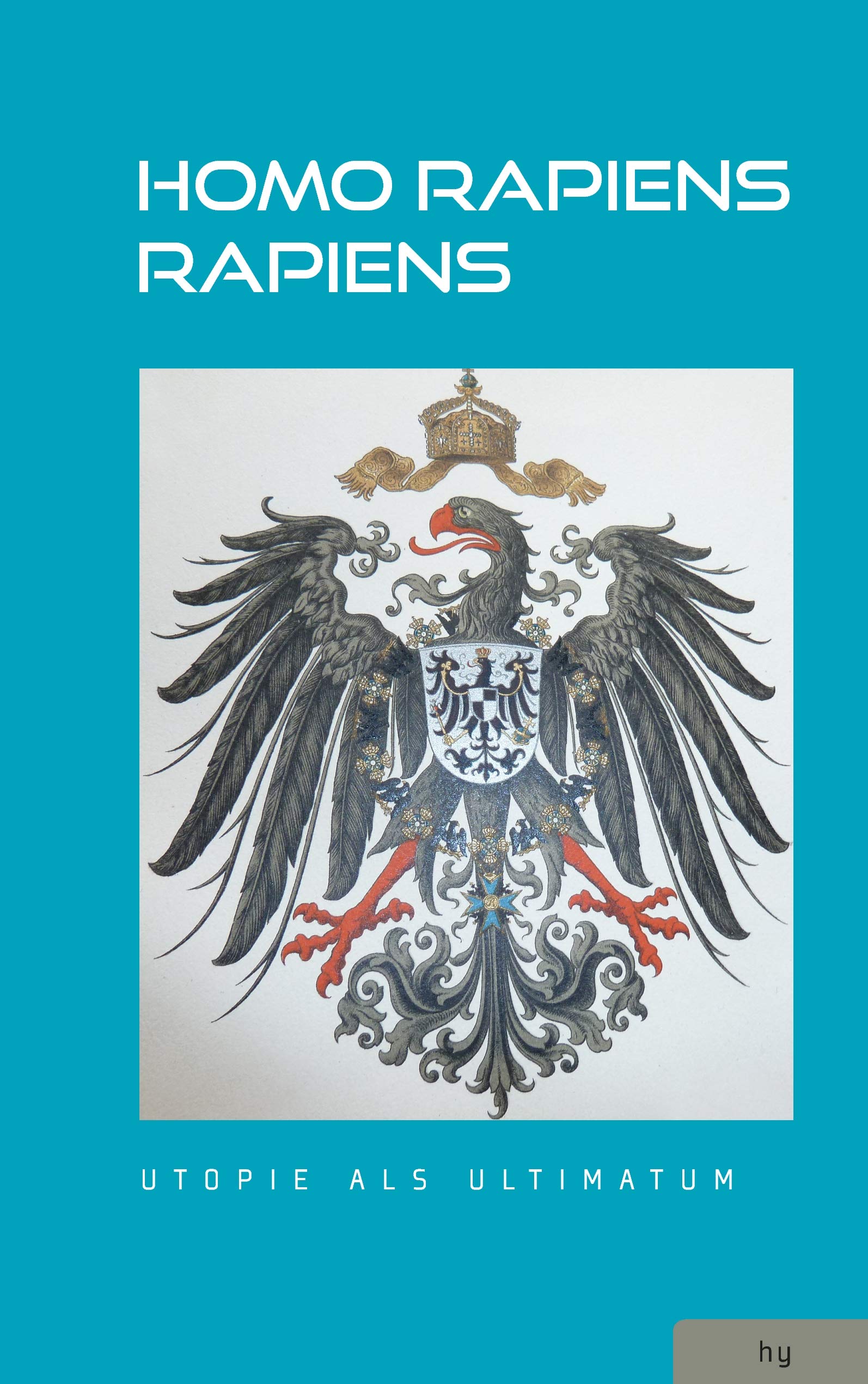 Homo rapiens rapiens: Utopie als Ultimatum Contemporary literature