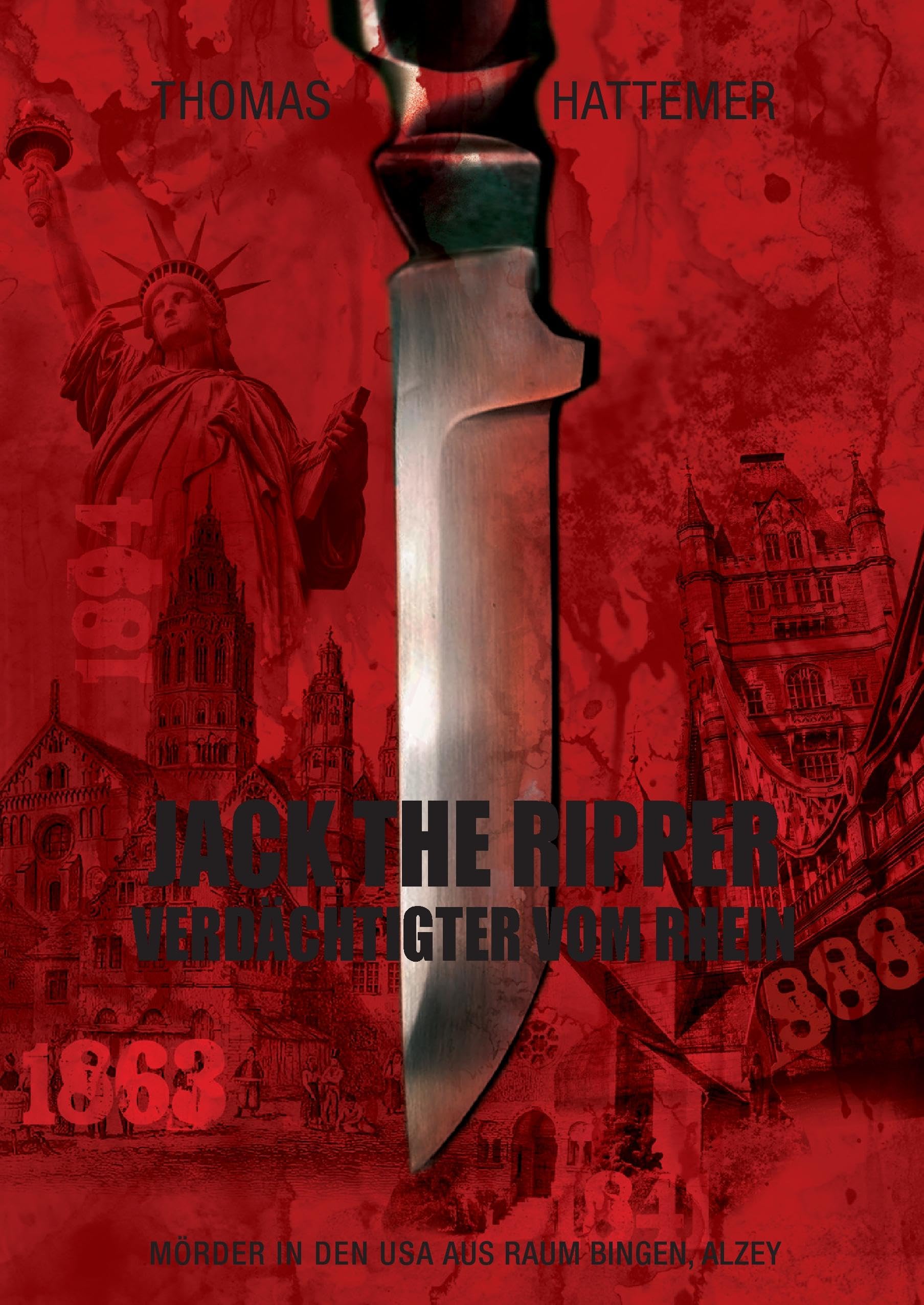 Jack the Ripper - Verdächtigter vom Rhein: Mörder in USA aus Raum Bingen, Alzey Politics & History