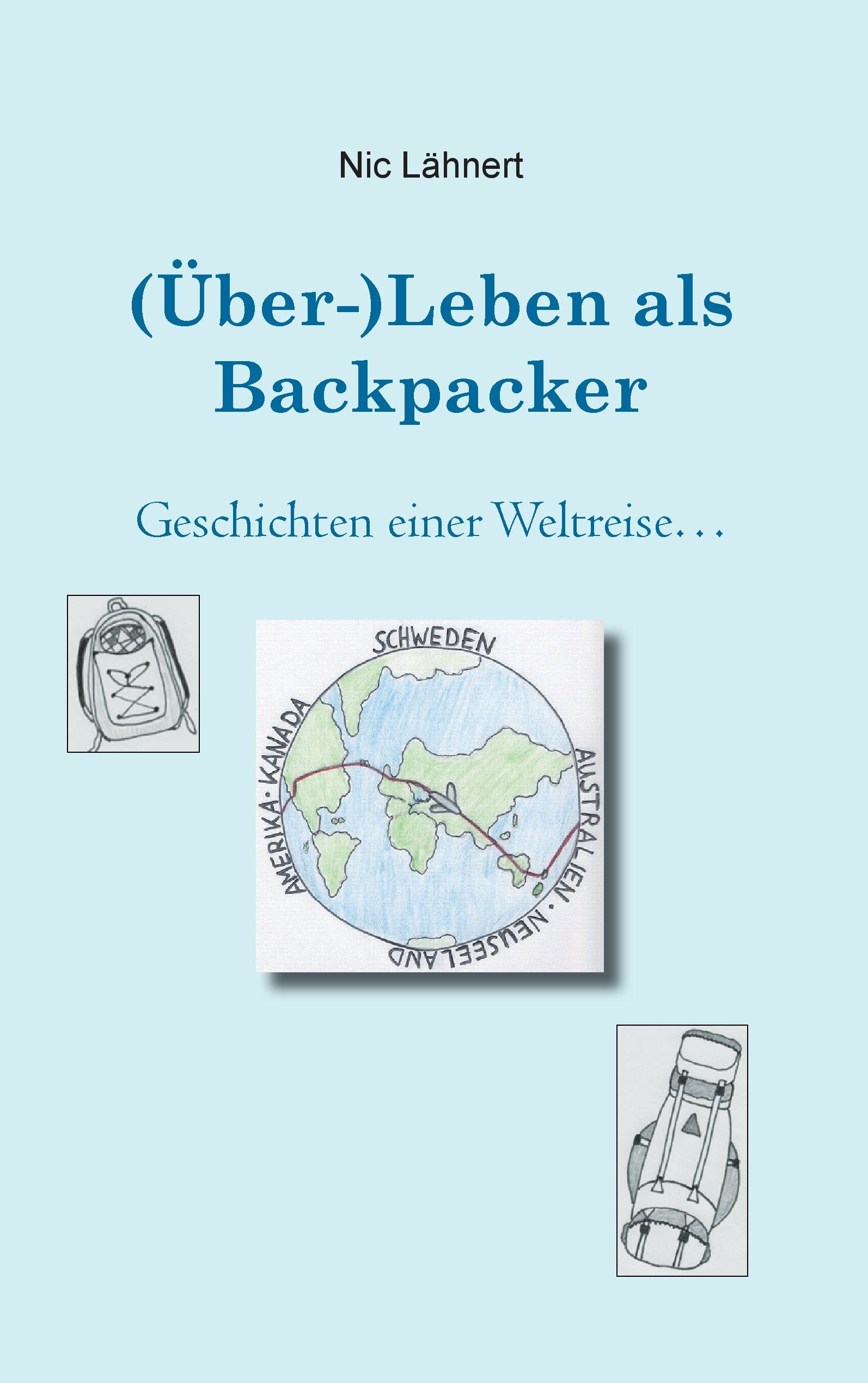 (Über-)Leben als Backpacker Essays & Short Stories