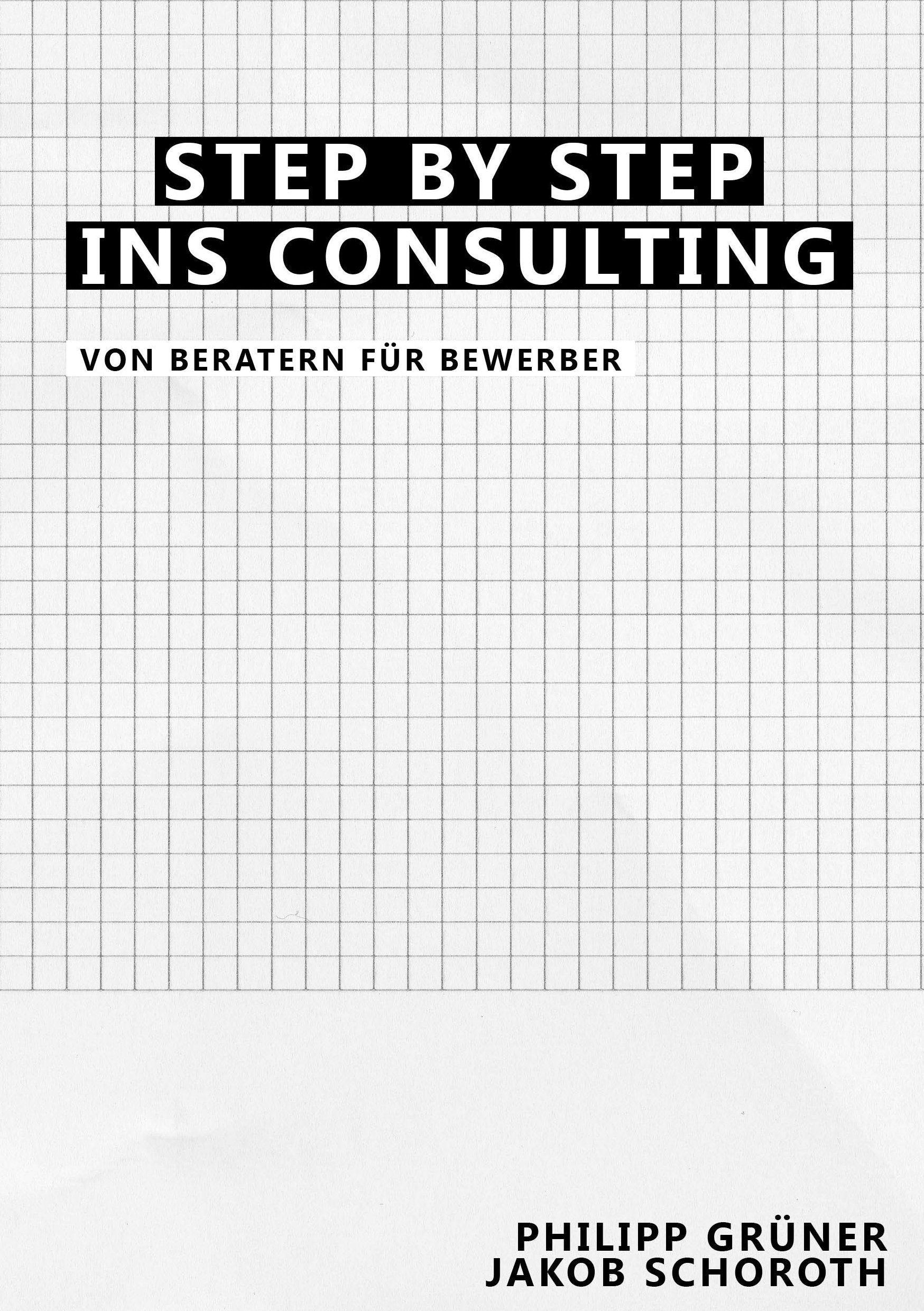 Step by Step ins Consulting: Von Beratern für Bewerber Contemporary literature