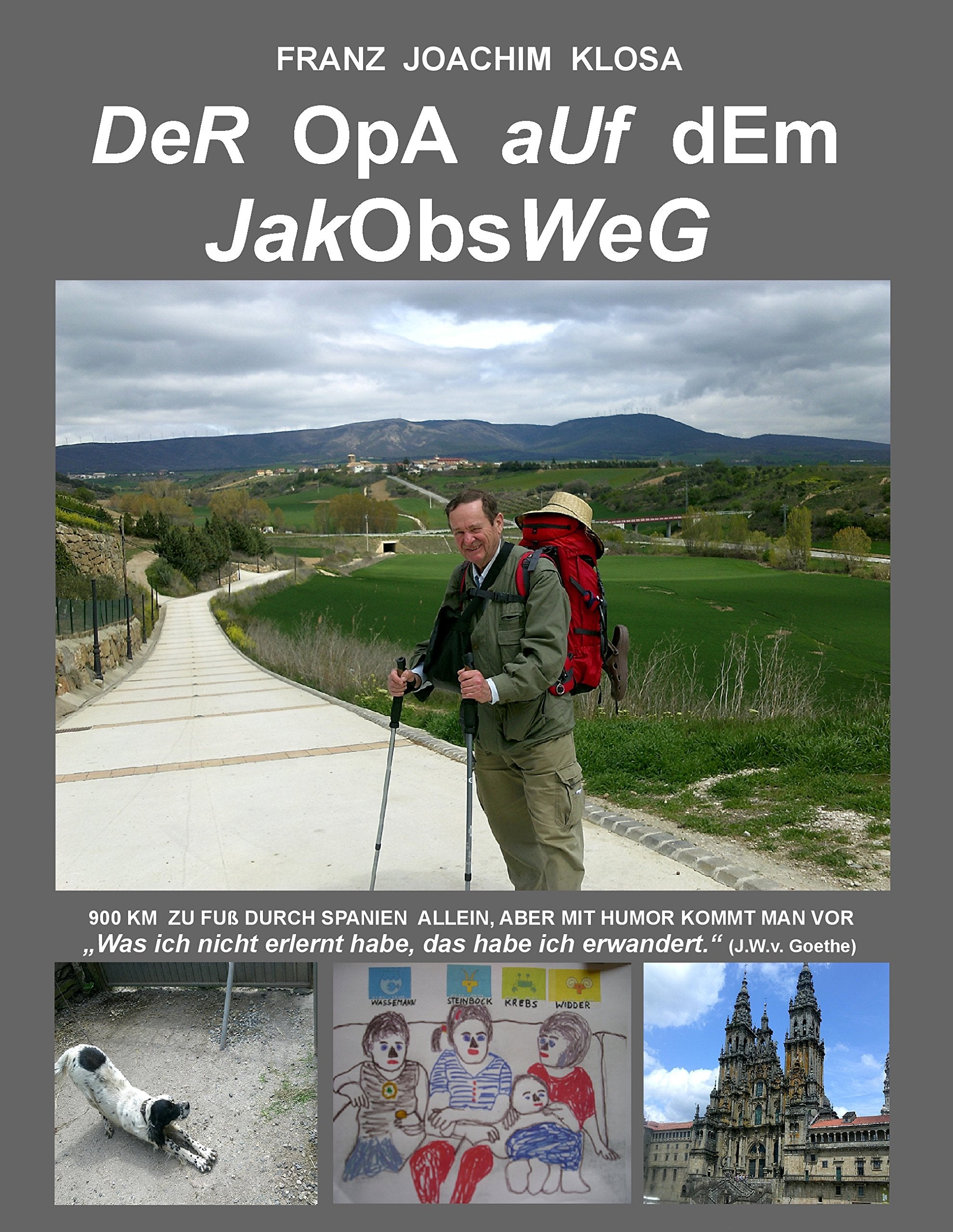 Der Opa auf dem Jakobsweg: Mit Humor kommt man vor Contemporary literature