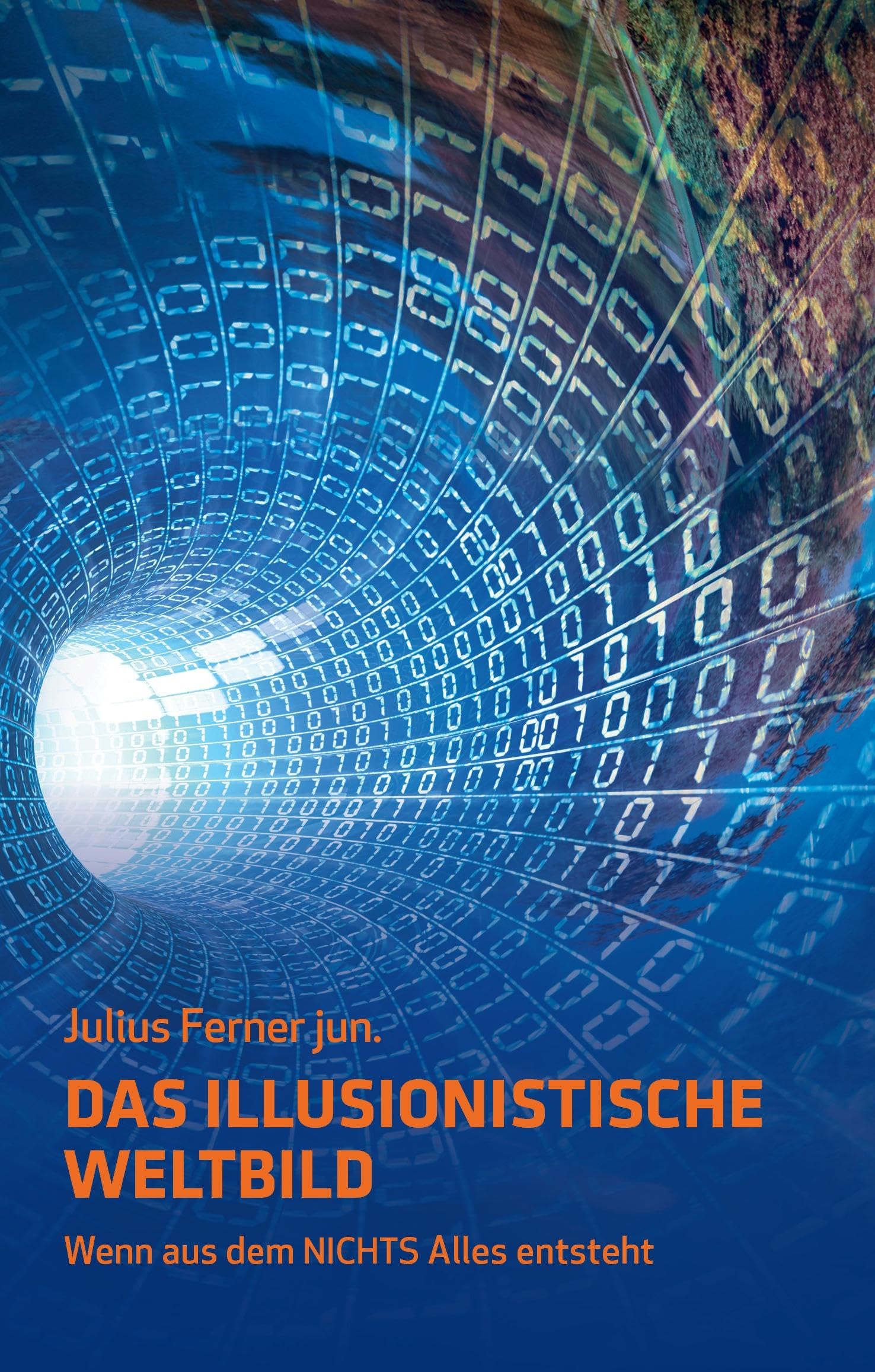 Das illusionistische Weltbild: Wenn aus dem Nichts Alles entsteht Philosophy