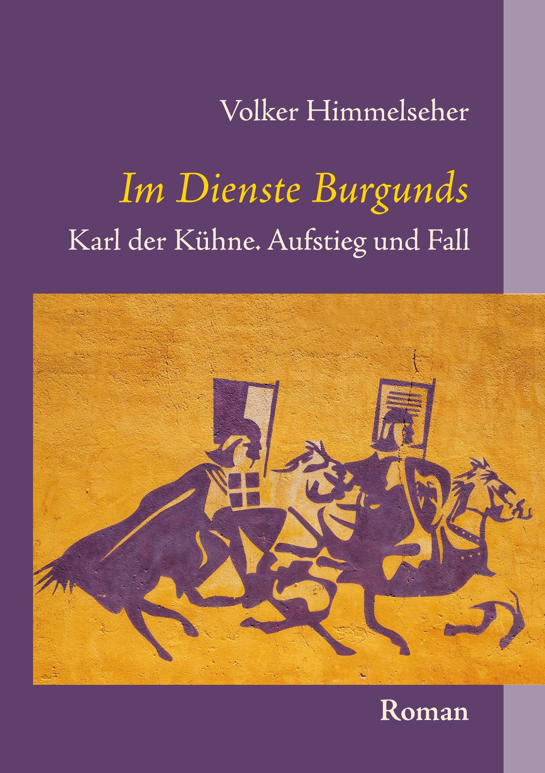 Im Dienste Burgunds: Karl der Kühne. Aufstieg und Fall Politics & History